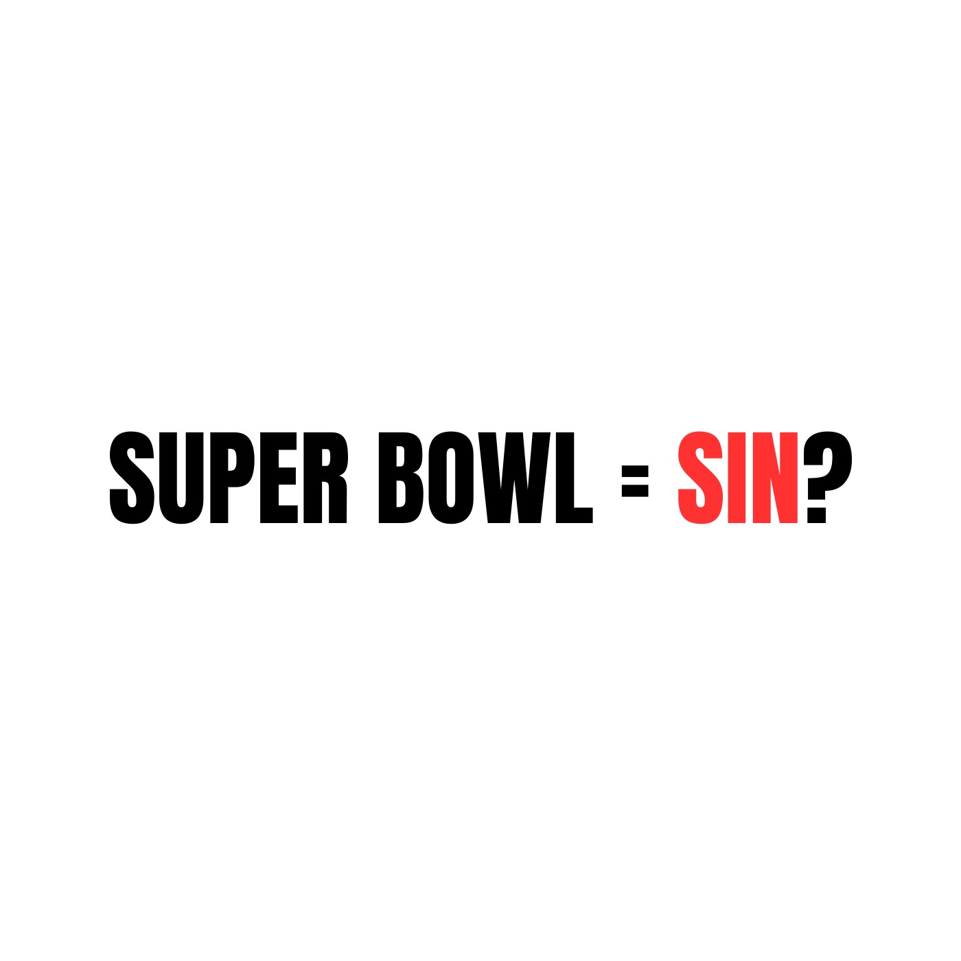 Is It Wrong For Christians To Watch The Super Bowl?