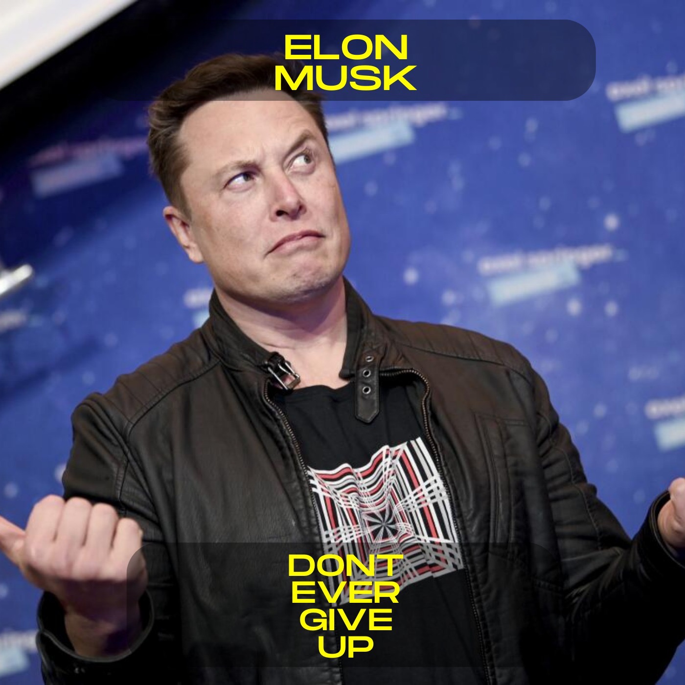 Elon Musk; Don't ever give up motivational speech