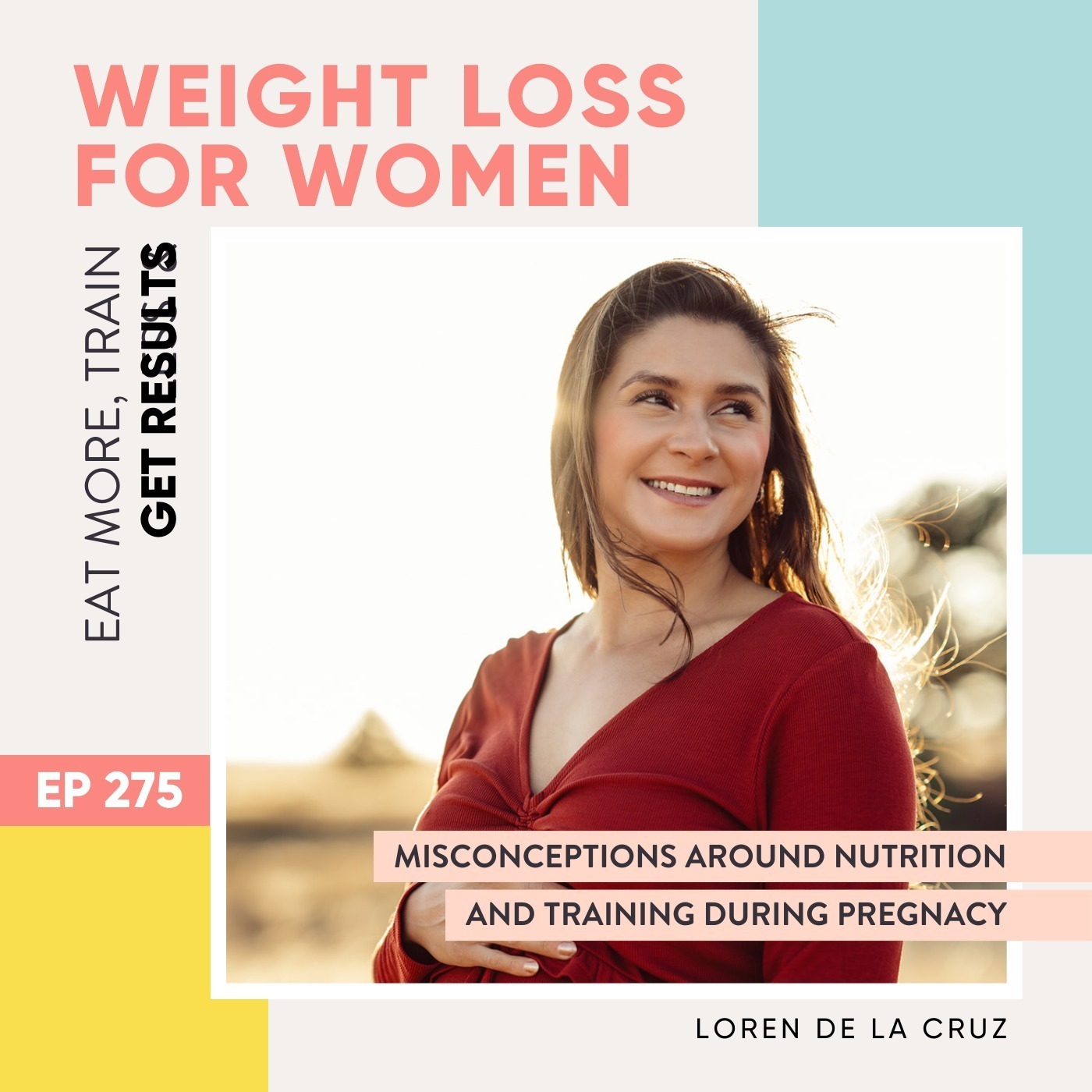 #275 - Misconceptions around nutrition and training during pregnancy with Loren de la Cruz