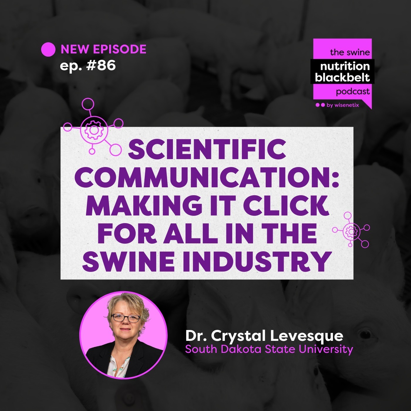 Dr. Crystal Levesque: Scientific Communication in Swine | Ep. 86