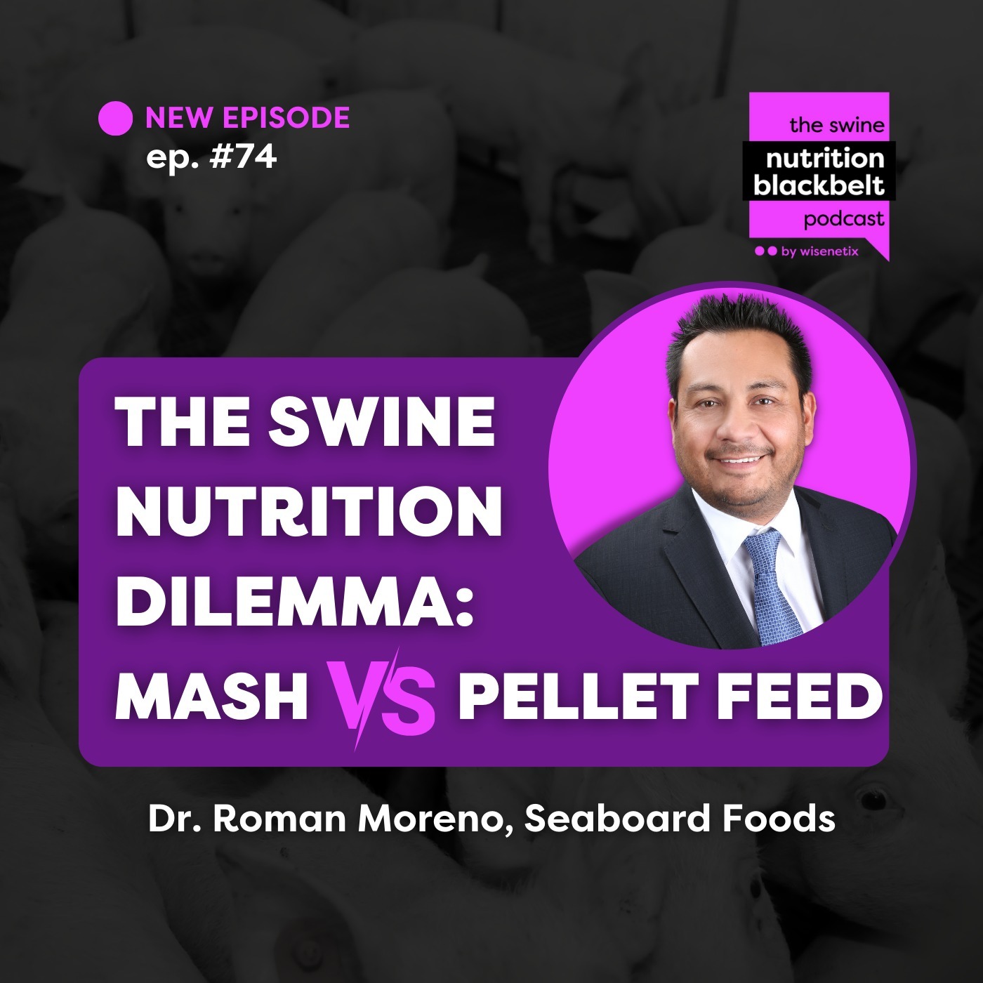 Dr. Roman Moreno: Mash vs Pellet Feed | Ep. 74