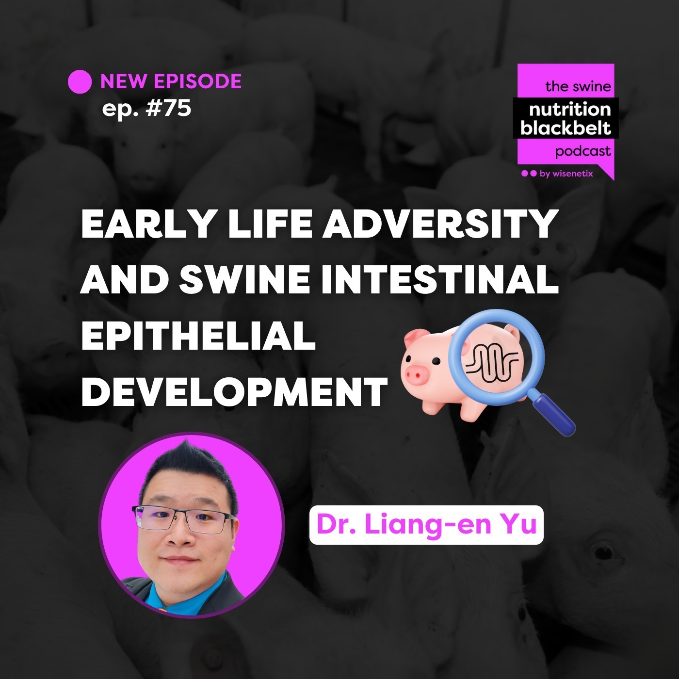 Dr. Liang-en Yu: Swine Intestinal Development | Ep. 75