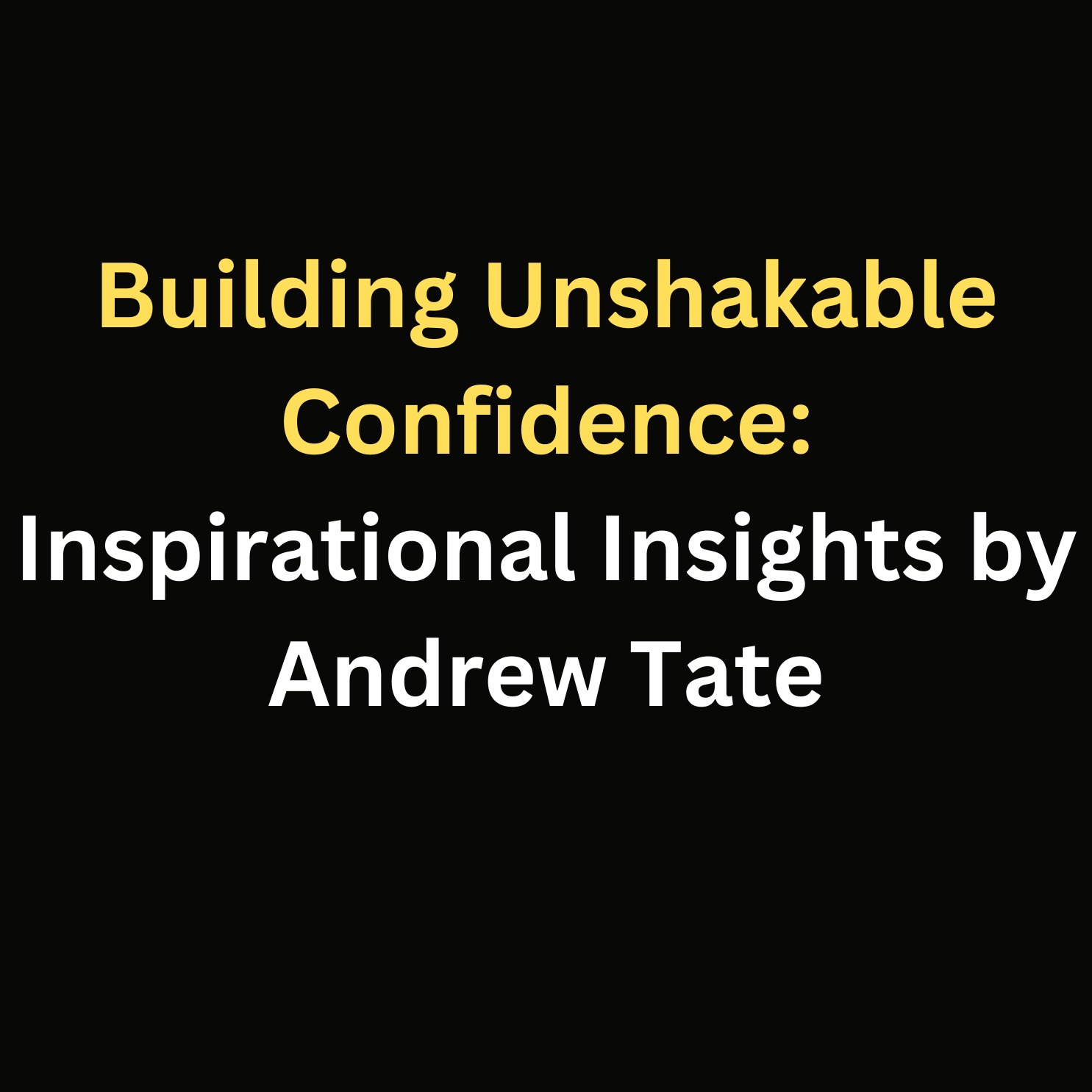 Building Unshakable Confidence: Inspirational Insights by Andrew Tate episode artwork