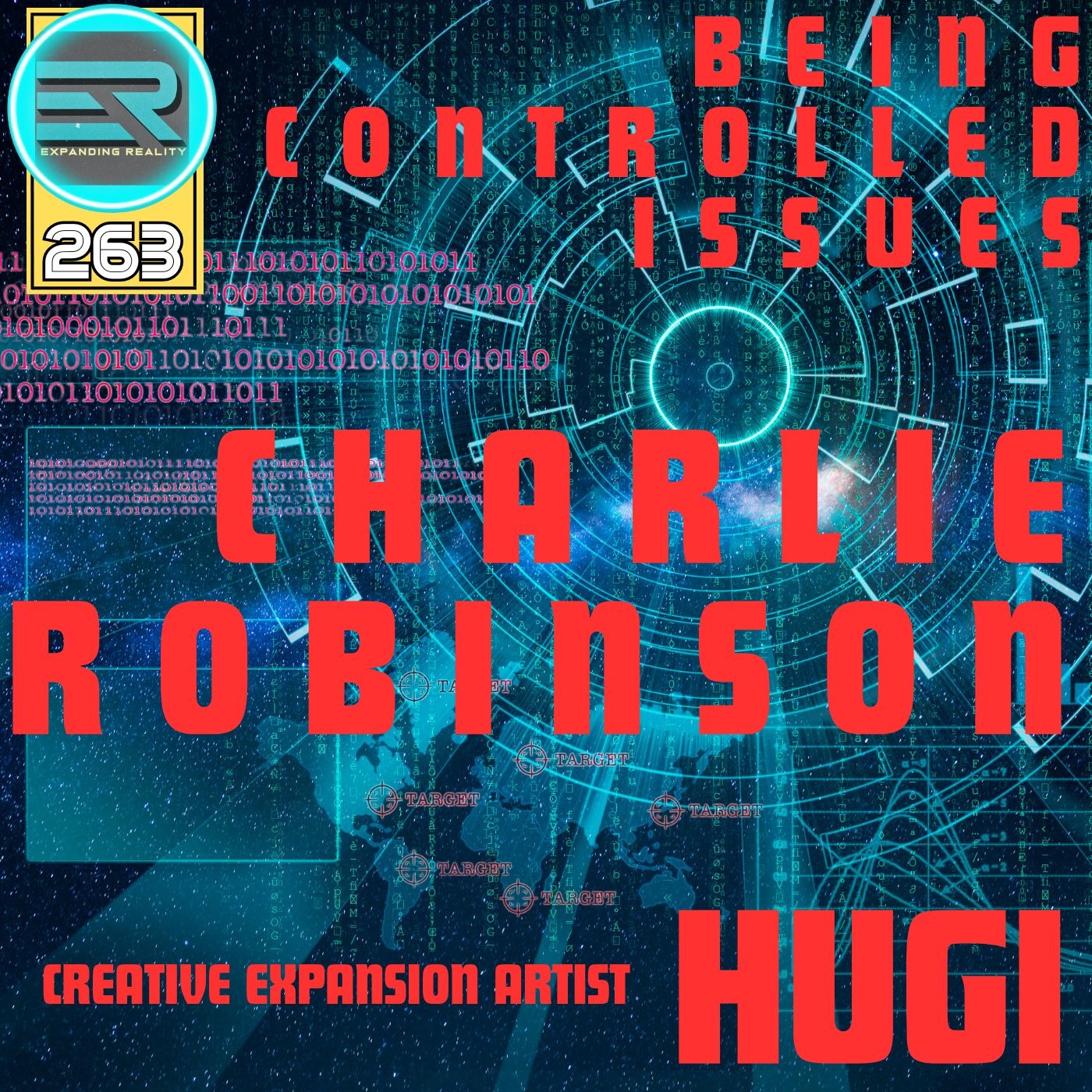 263 | Charlie Robinson | Being Controlled Issues | with Creative Expansion Artist - Hugi