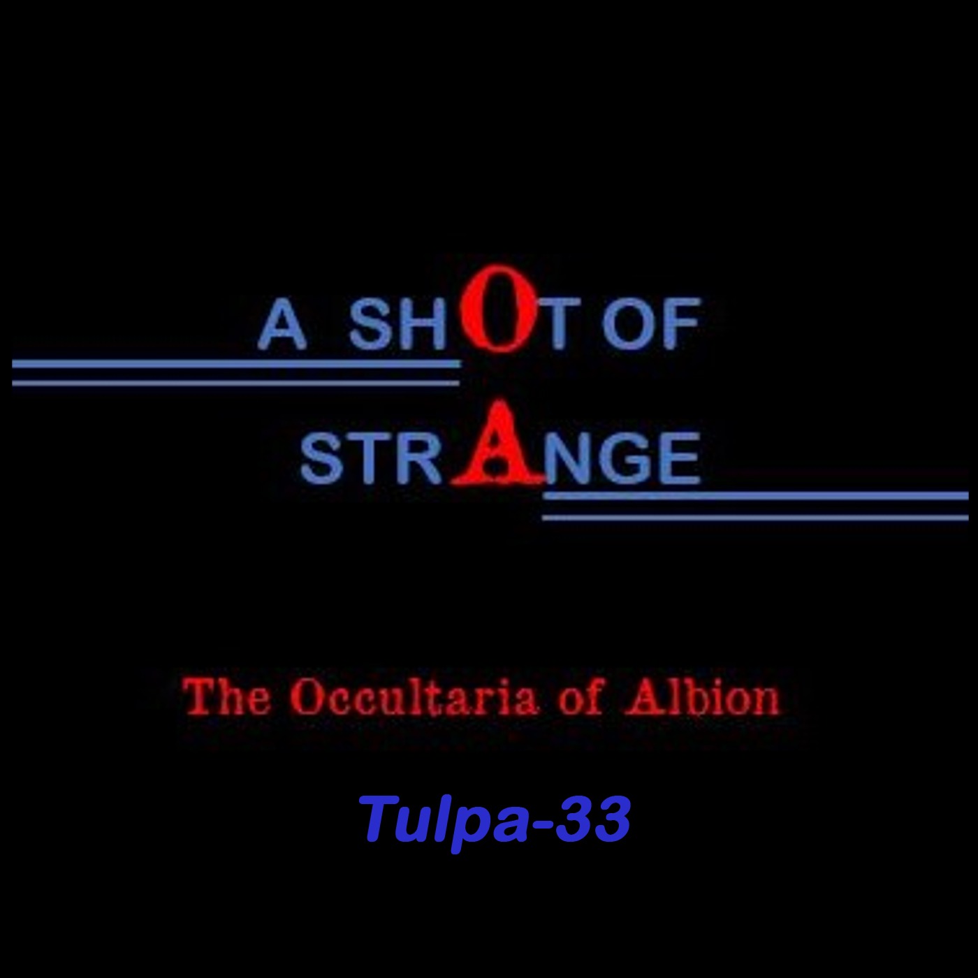 A Shot of Strange: 21. Tulpa-33
