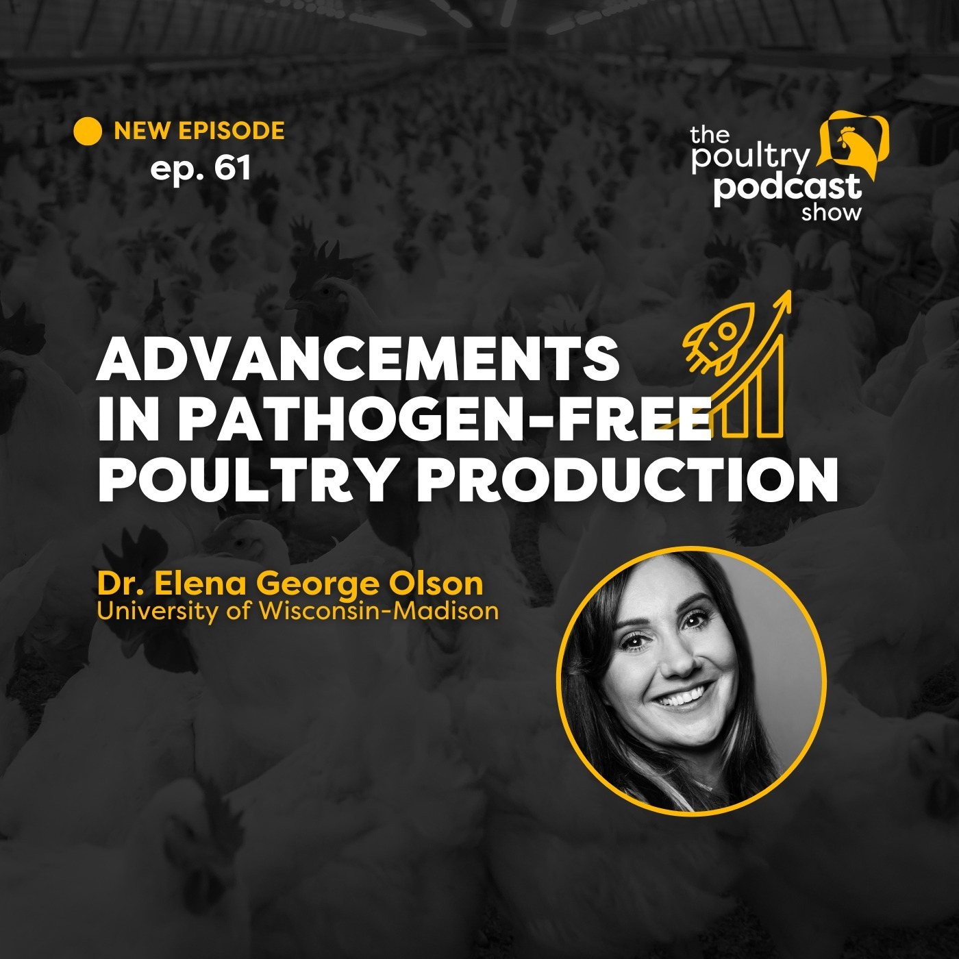 Dr. Elena George Olson: Pathogen-Free Poultry Advances | Ep. 61