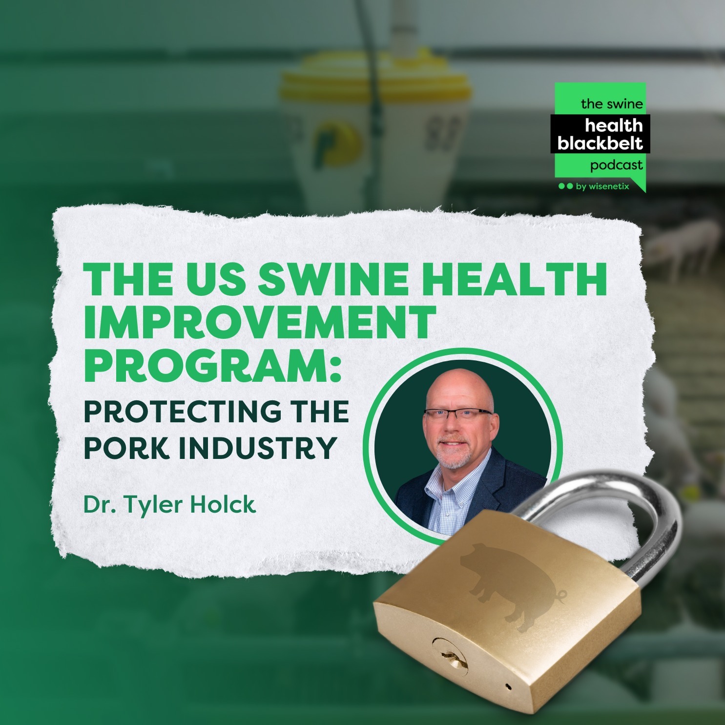 Dr. Tyler Holck: US Swine Health Improvement | Ep. 52