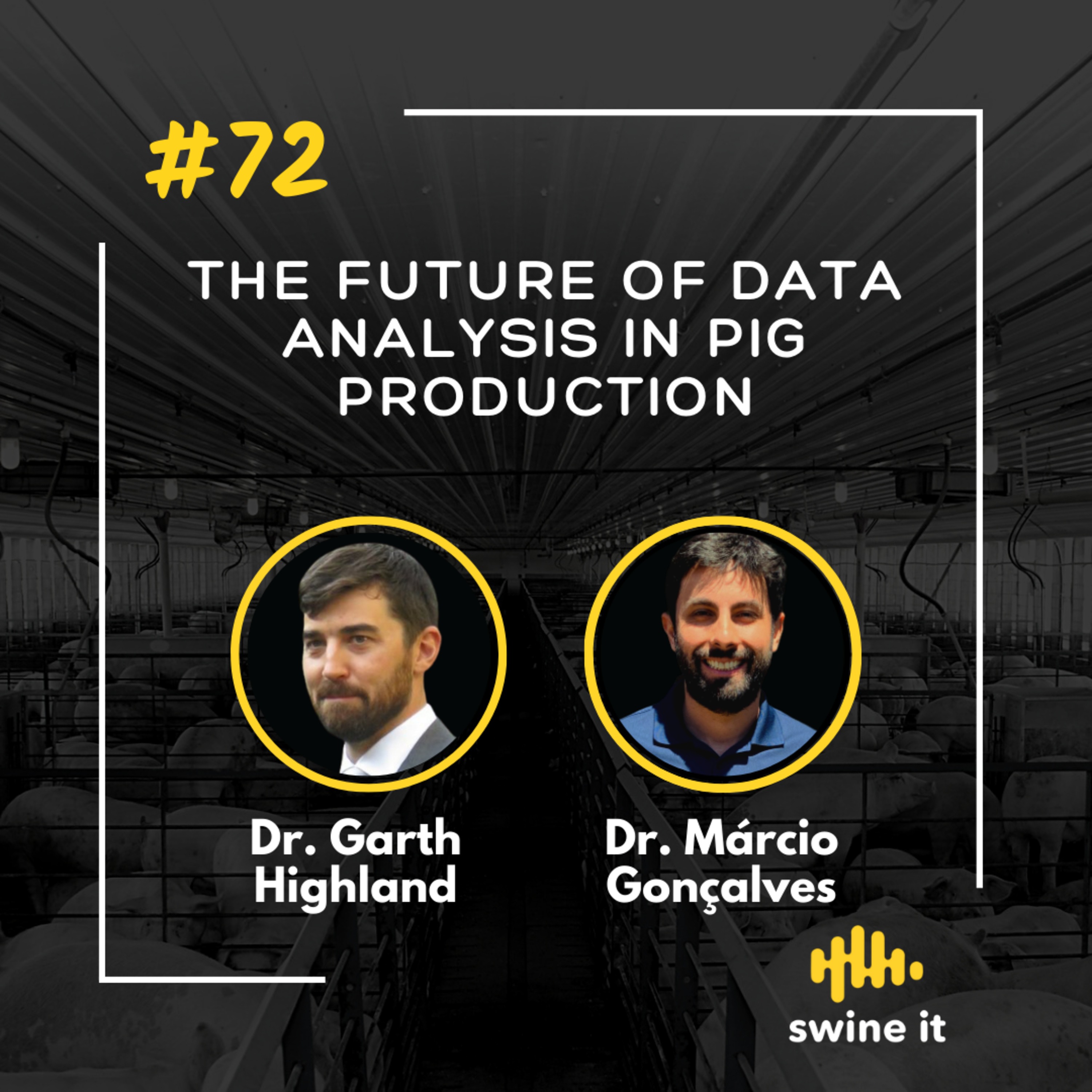 Dr. Garth Highland: Data Analysis in Pig Production | Ep. 72 episode artwork