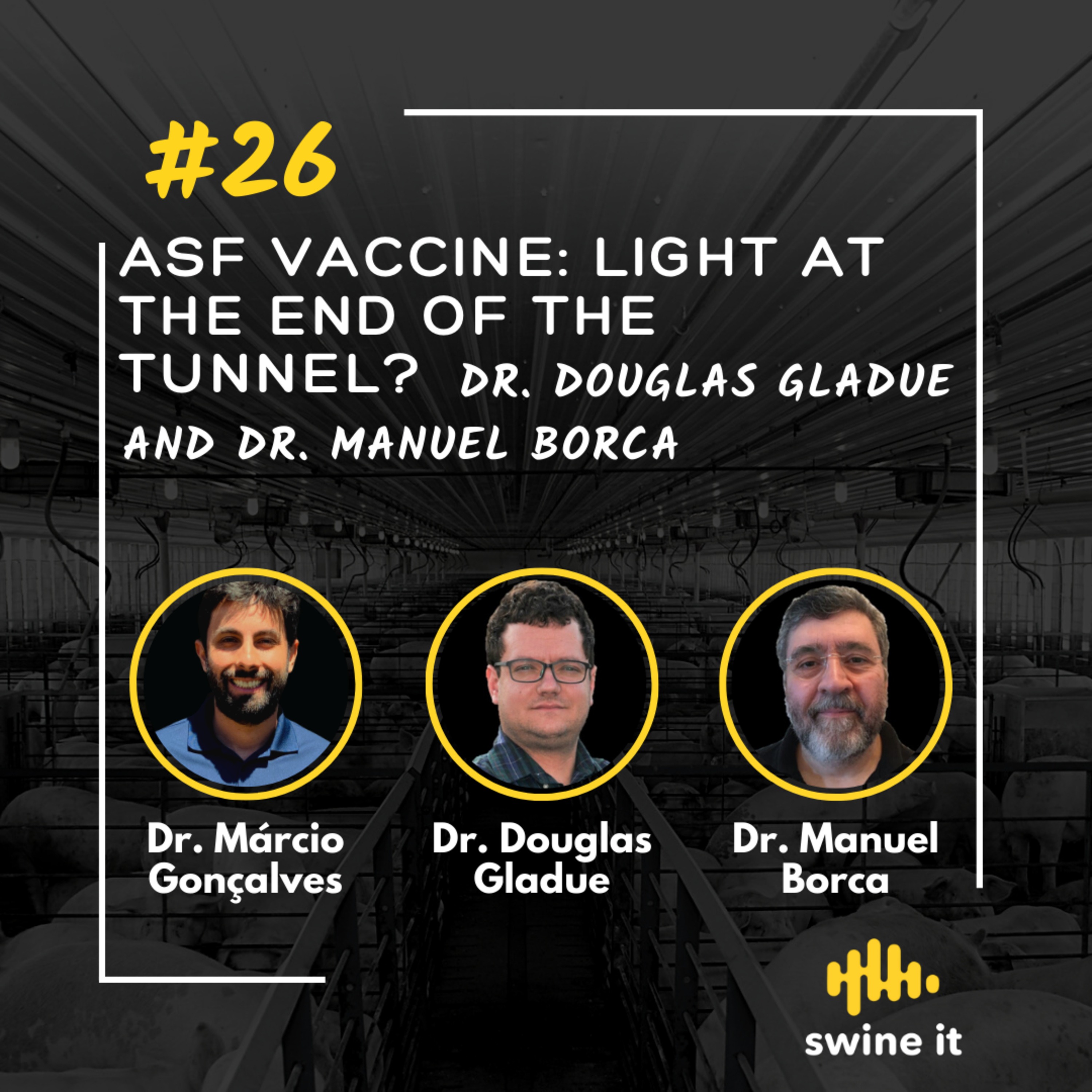 Dr. Douglas Gladue & Dr. Manuel Borca: ASF Vaccine | Ep. 26