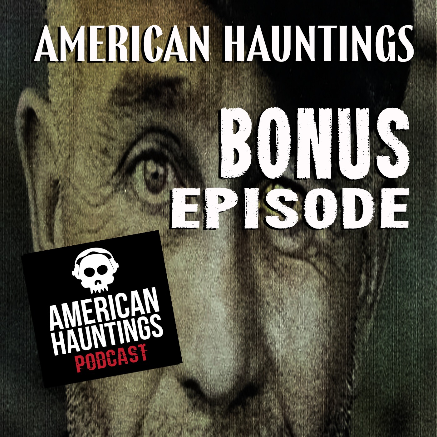 BONUS EPISODE: Ed Gein, Texas Chainsaw and Your Ghost Stories!