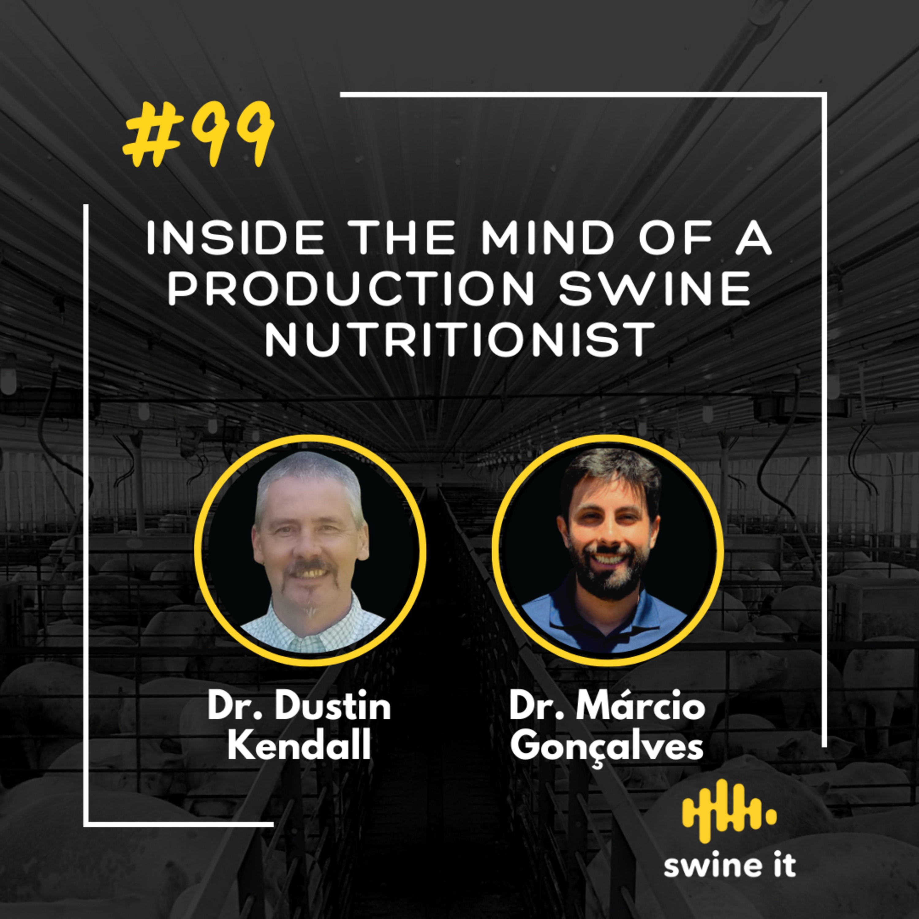 Dr. Dustin Kendall: The Mind of a Swine Nutritionist | Ep. 99