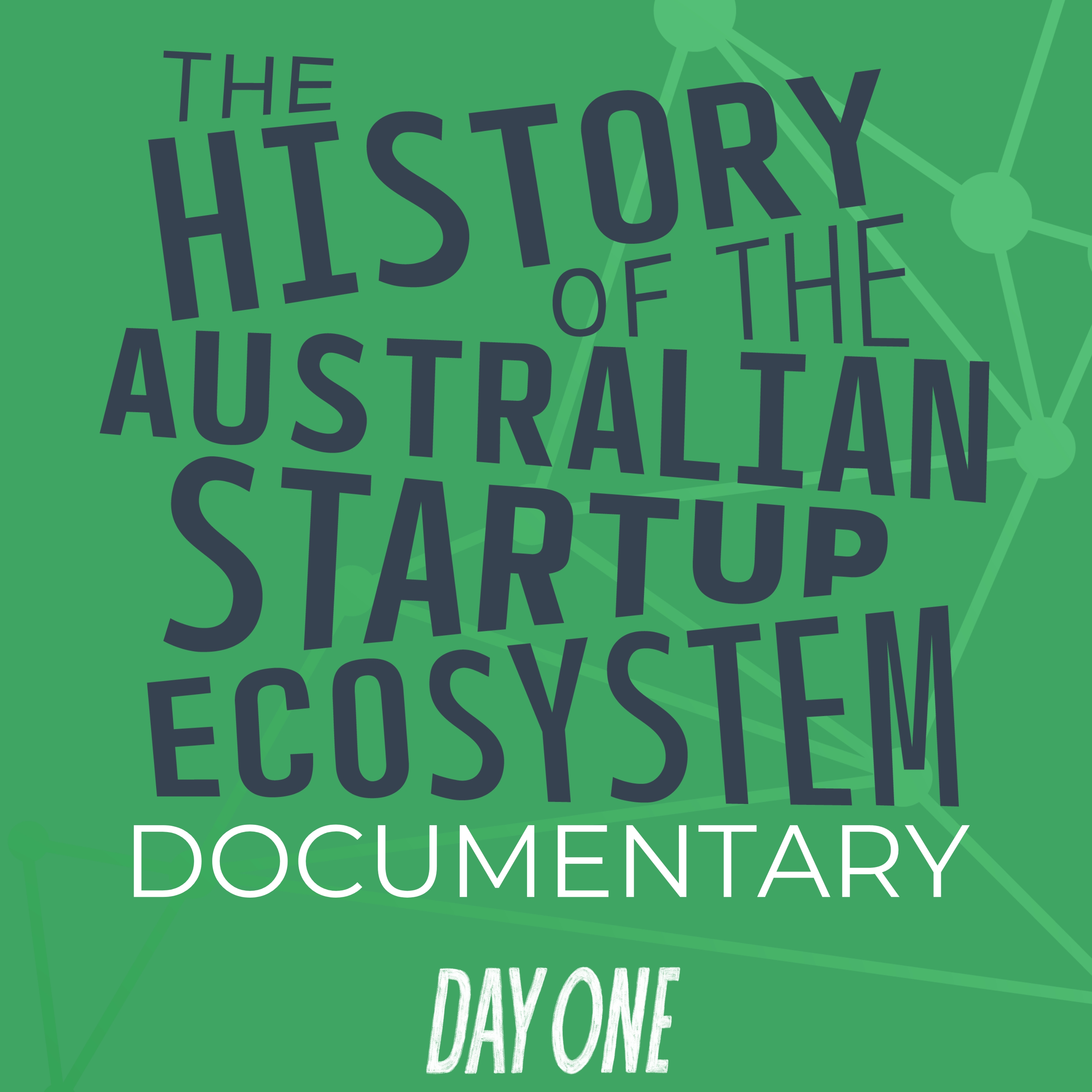 Launch Event Bonus Episode - The History of the Australian Startup Ecosystem: Documentary