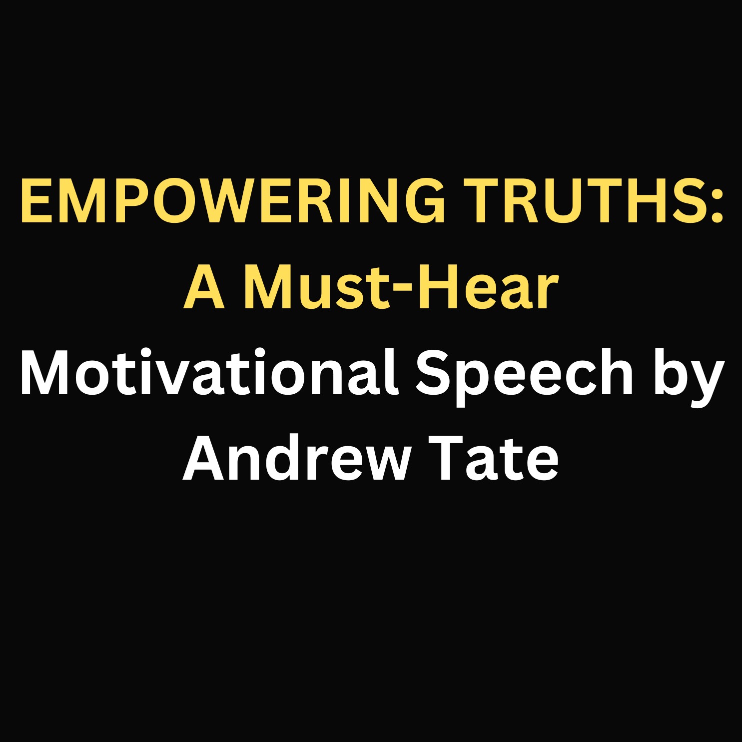 EMPOWERING TRUTHS: A Must-Hear Motivational Speech by Andrew Tate episode artwork