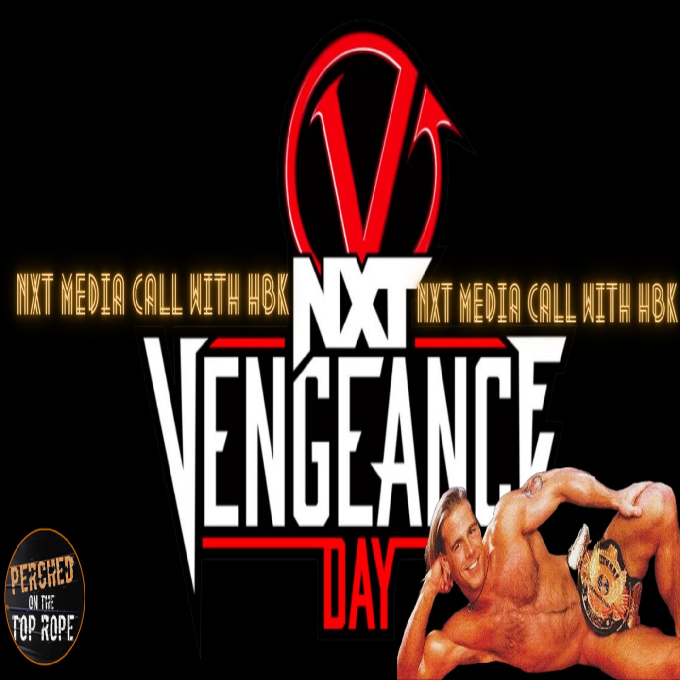 E193: HBK Shawn Michaels NXT Vengeance Day Media Call