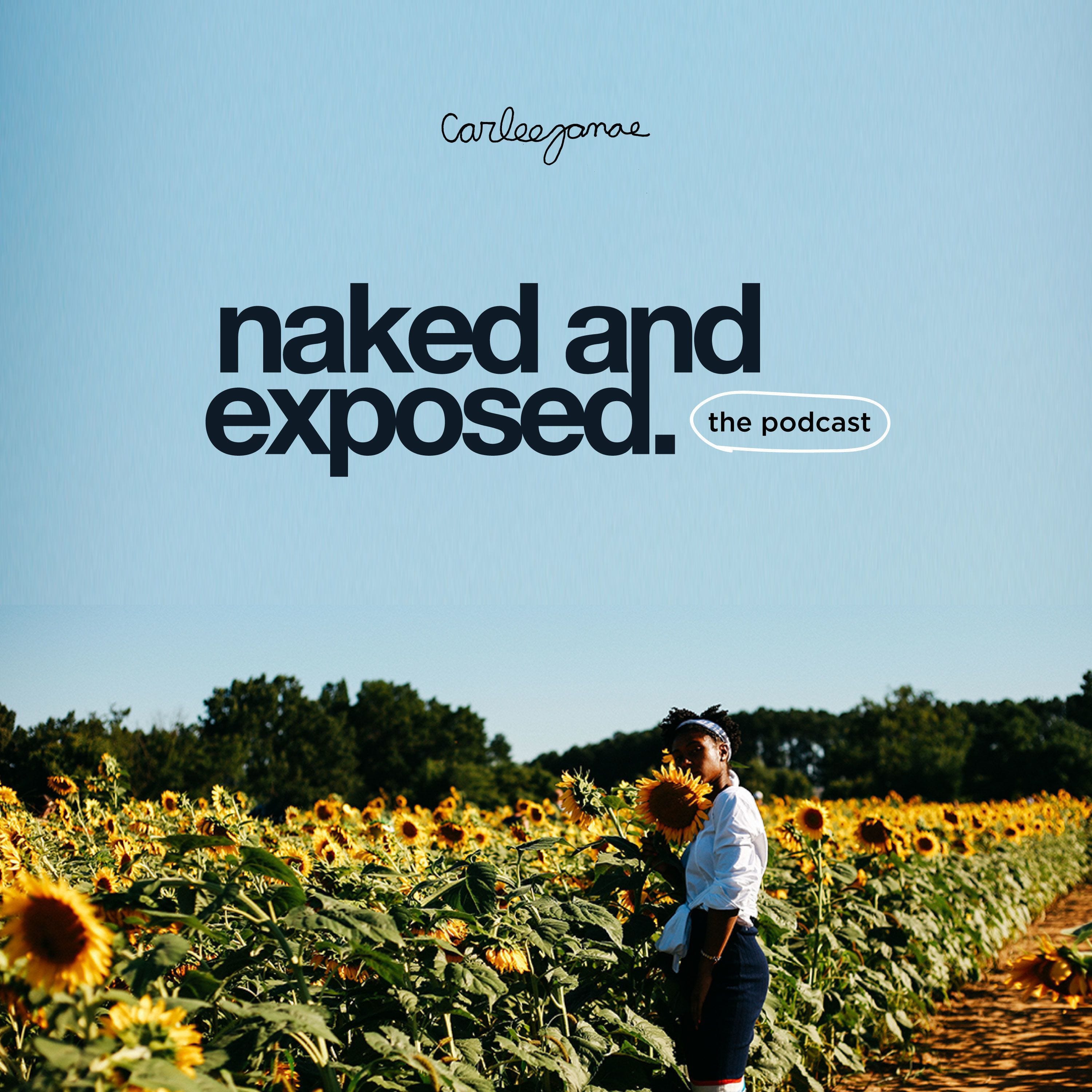 Naked and Exposed® with Janae Carlee