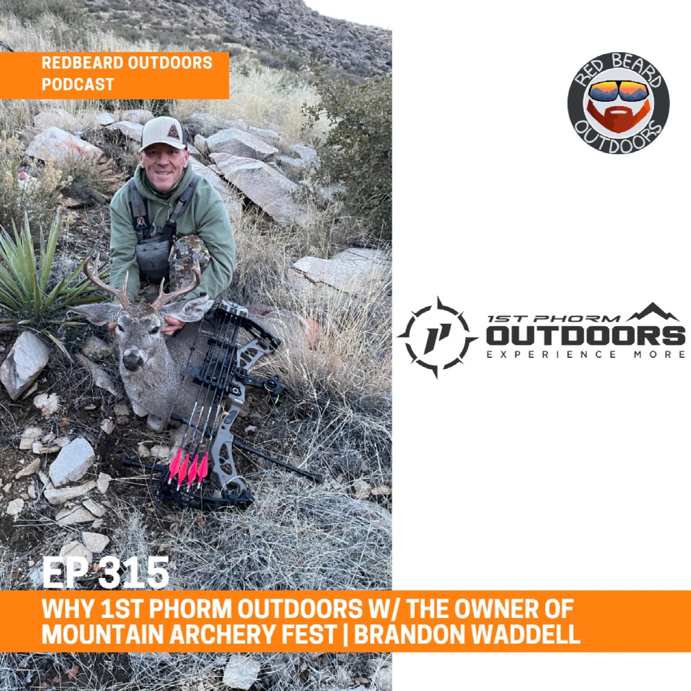 315.  WHY 1st Phorm Outdoors w/ The Owner of Mountain Archery Fest | Brandon Waddell
