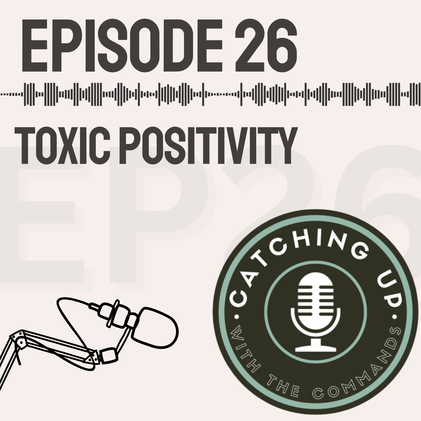 Ep 26 - Toxic Positivity
