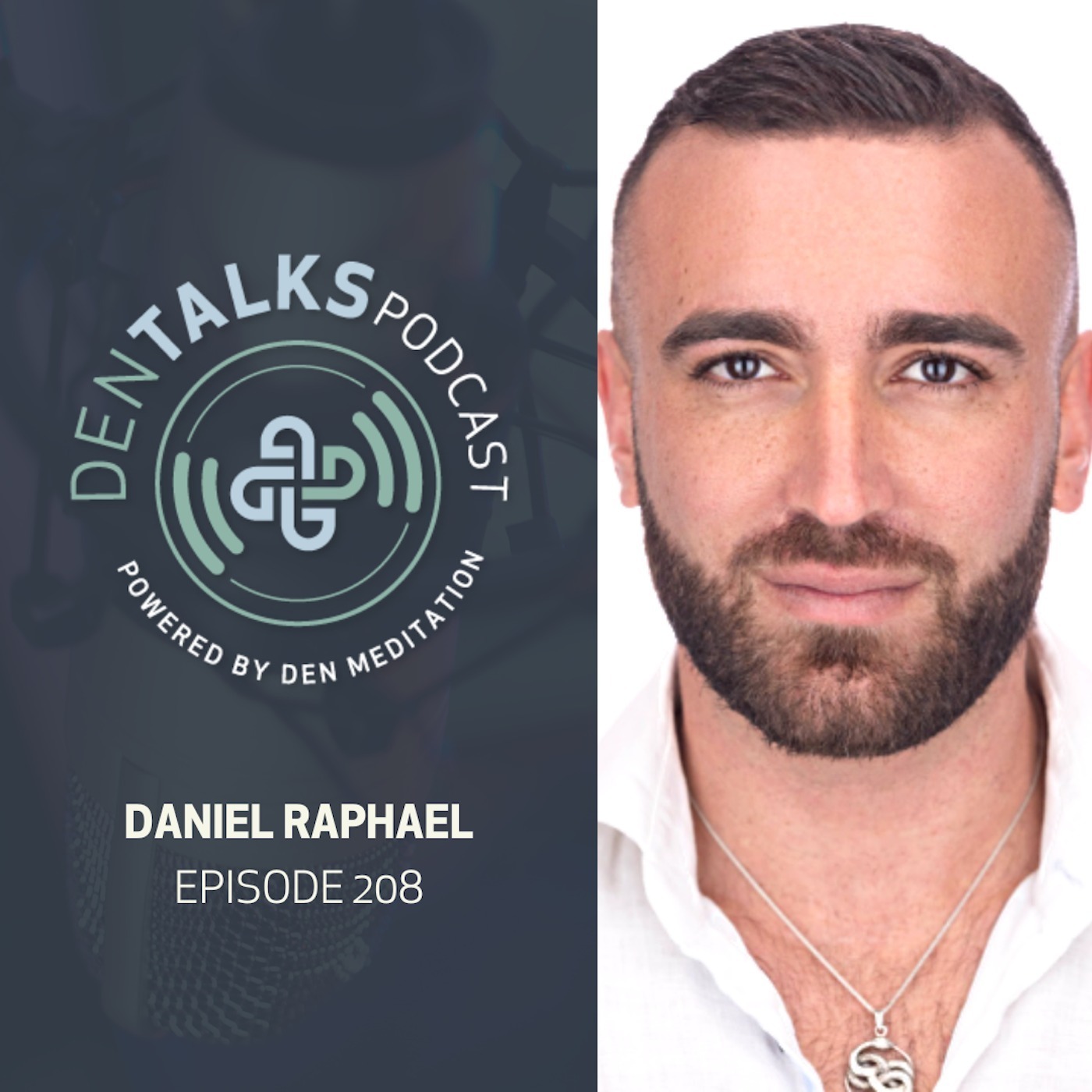 208. Daniel Raphael - Manifesting Your Dreams