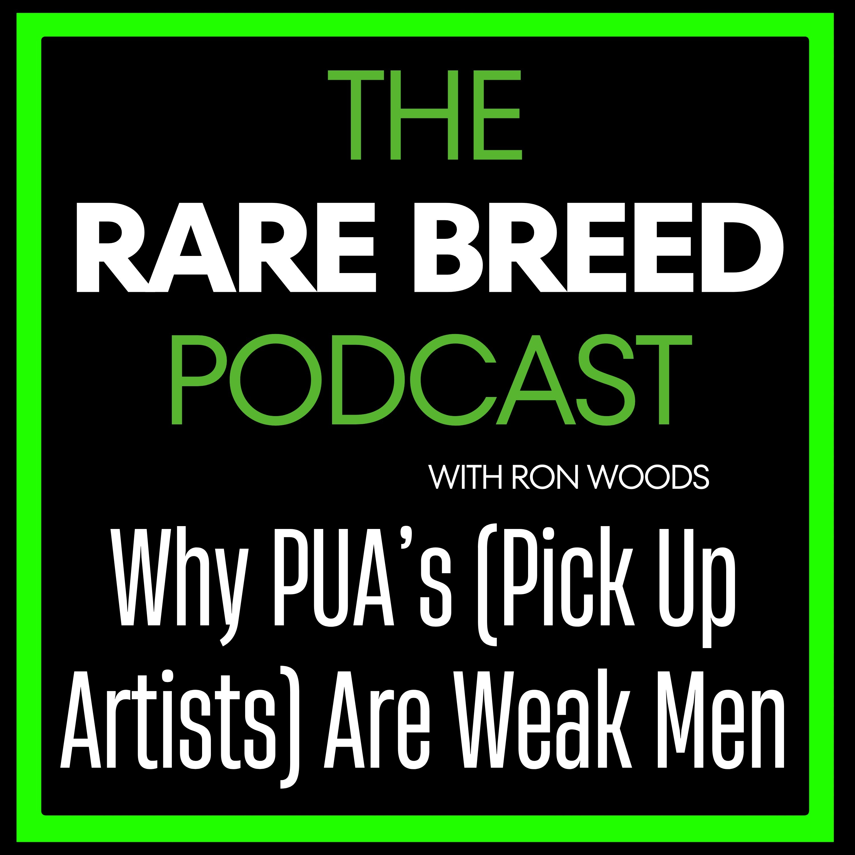 10 - Why PUA’s (Pick Up Artists) Are Weak Men episode artwork