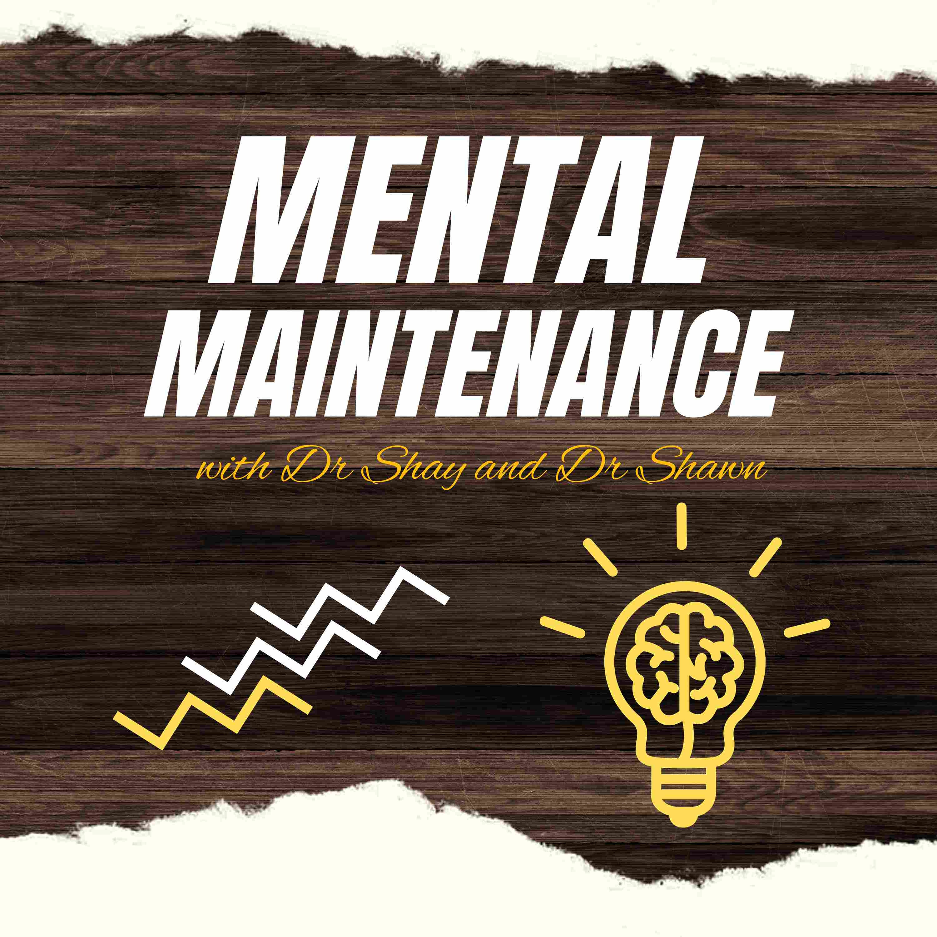 Mental Maintenance with Dr. Shay & Dr. Shawn podcast artwork