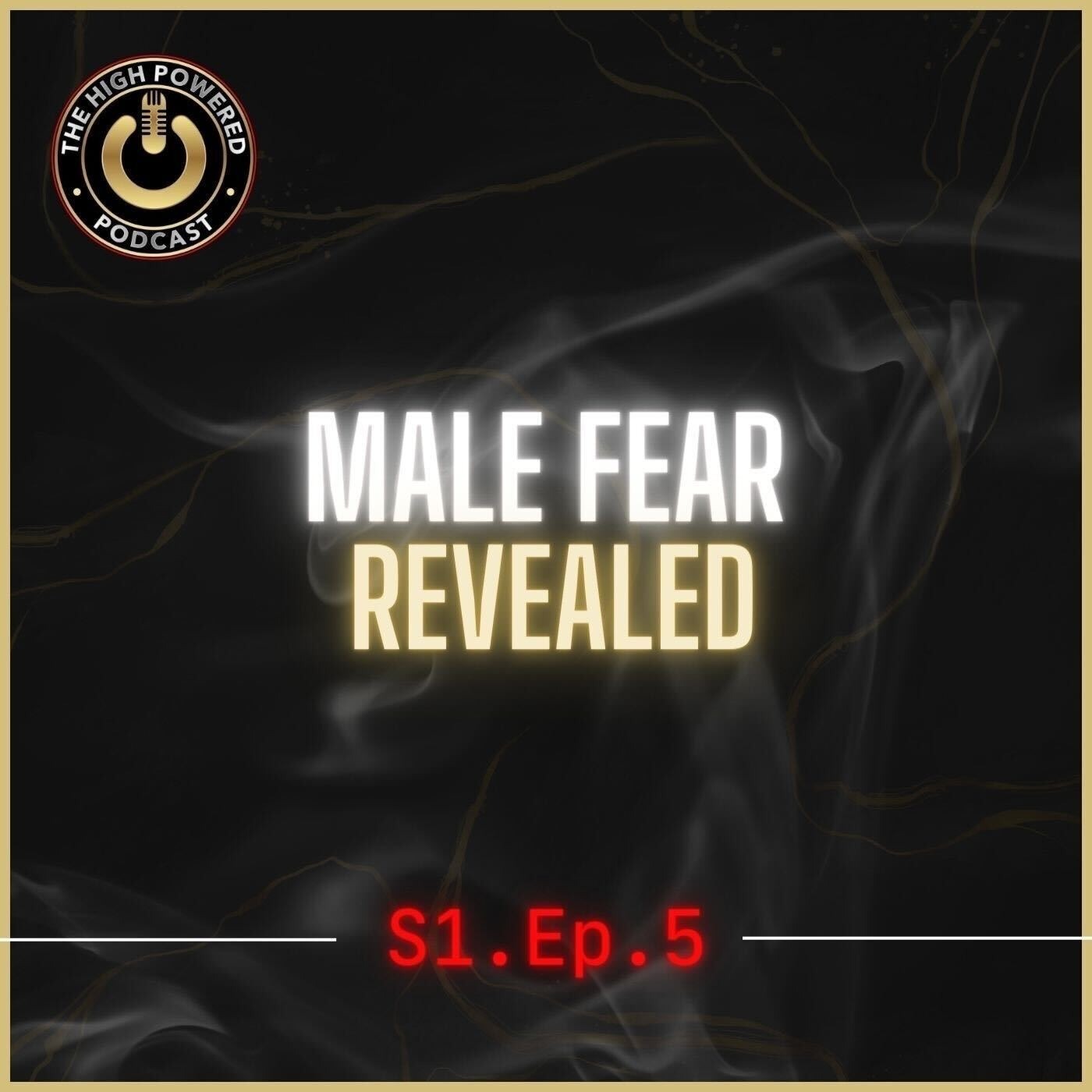 S1. Episode 5 - Male Fear Revealed episode artwork