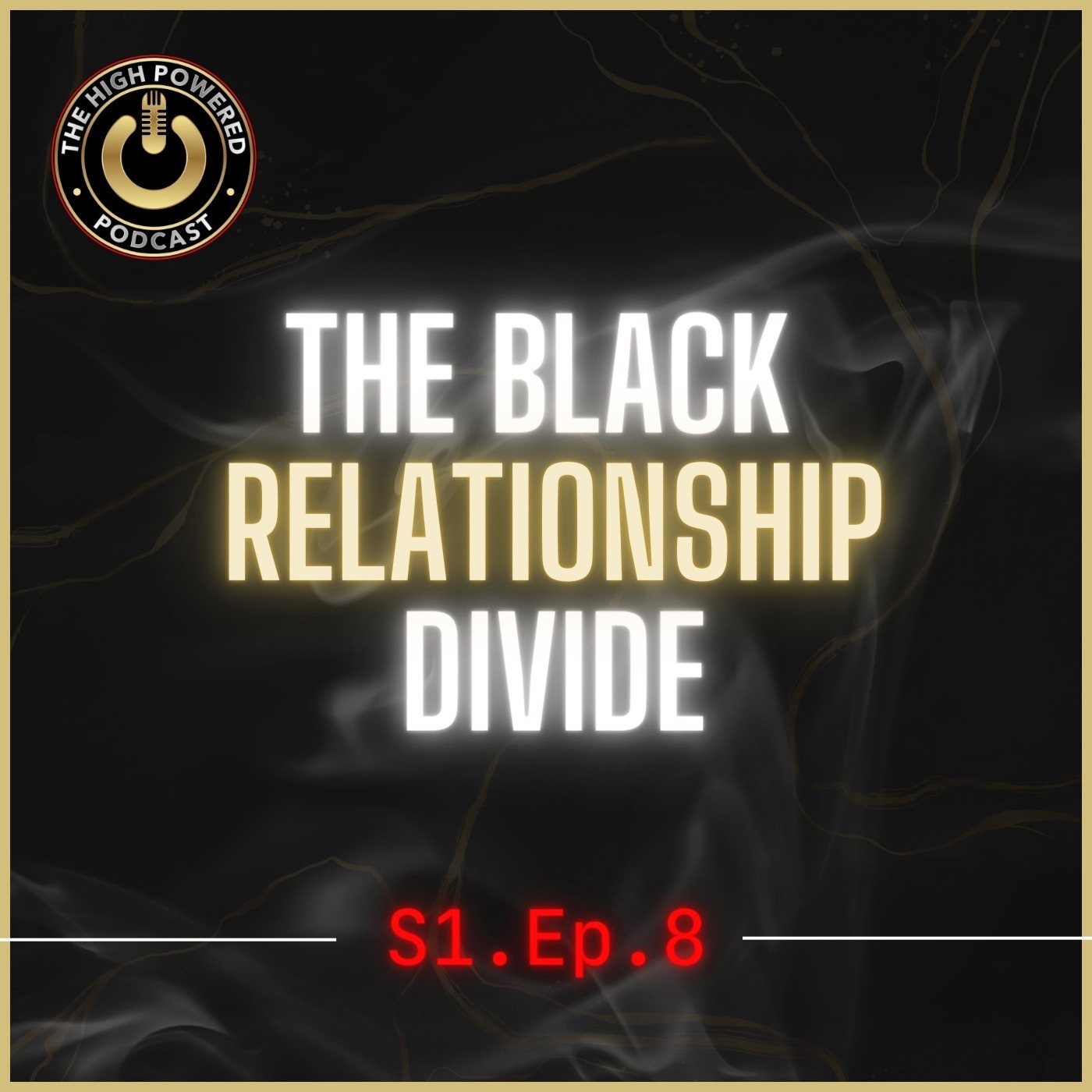 S1. Episode 8 - The Black Relationship Divide episode artwork