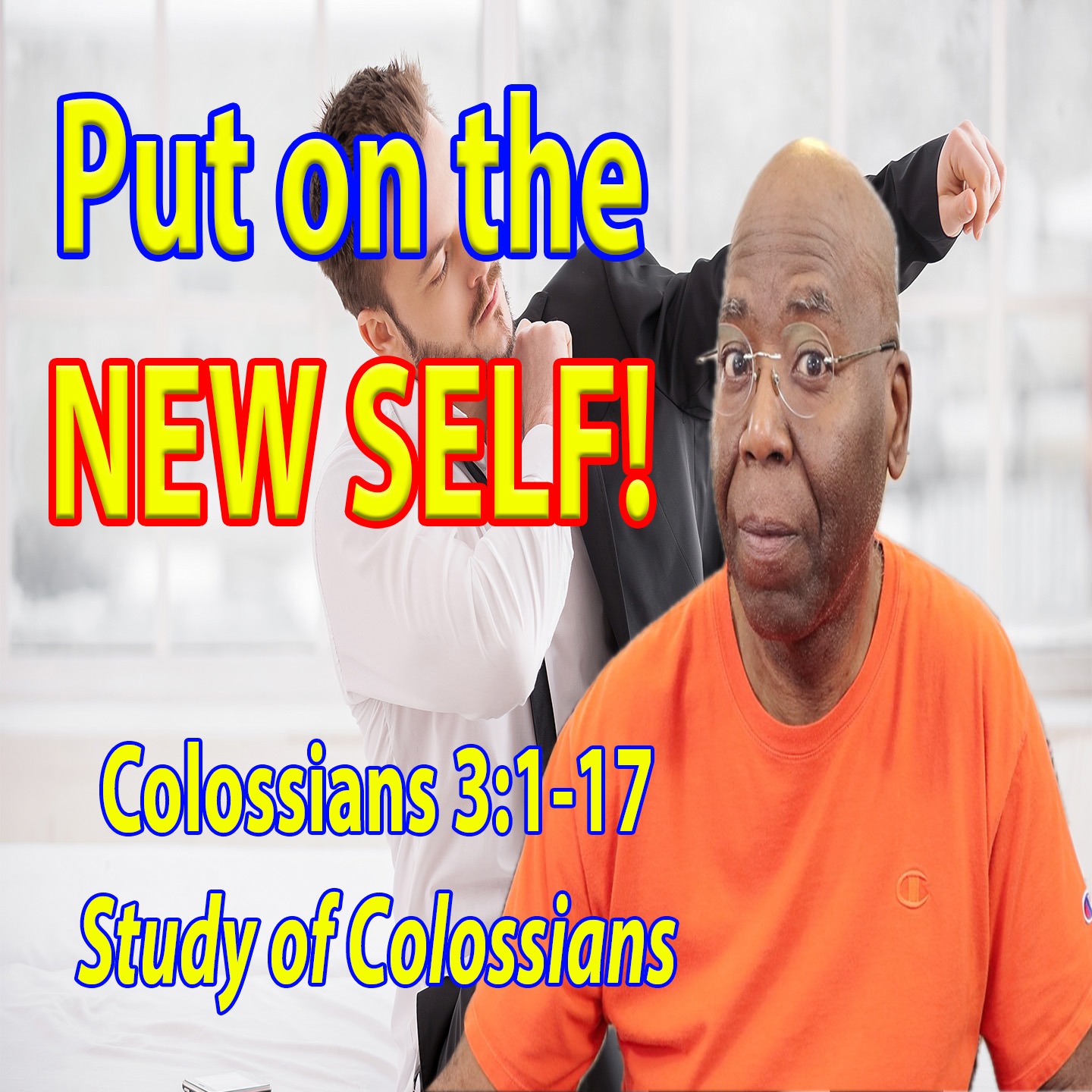 Put on the NEW SELF! (Colossians 3:1-17) episode artwork