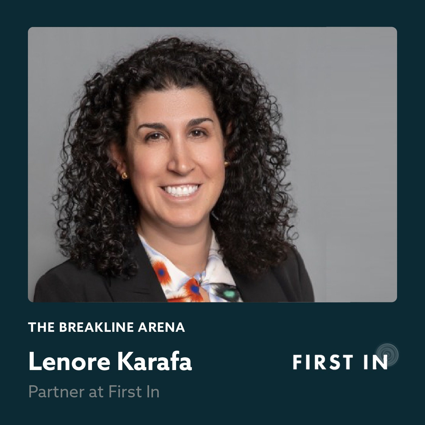 Lenore Karafa, Partner at First In | Maximizing Opportunities for Advancement