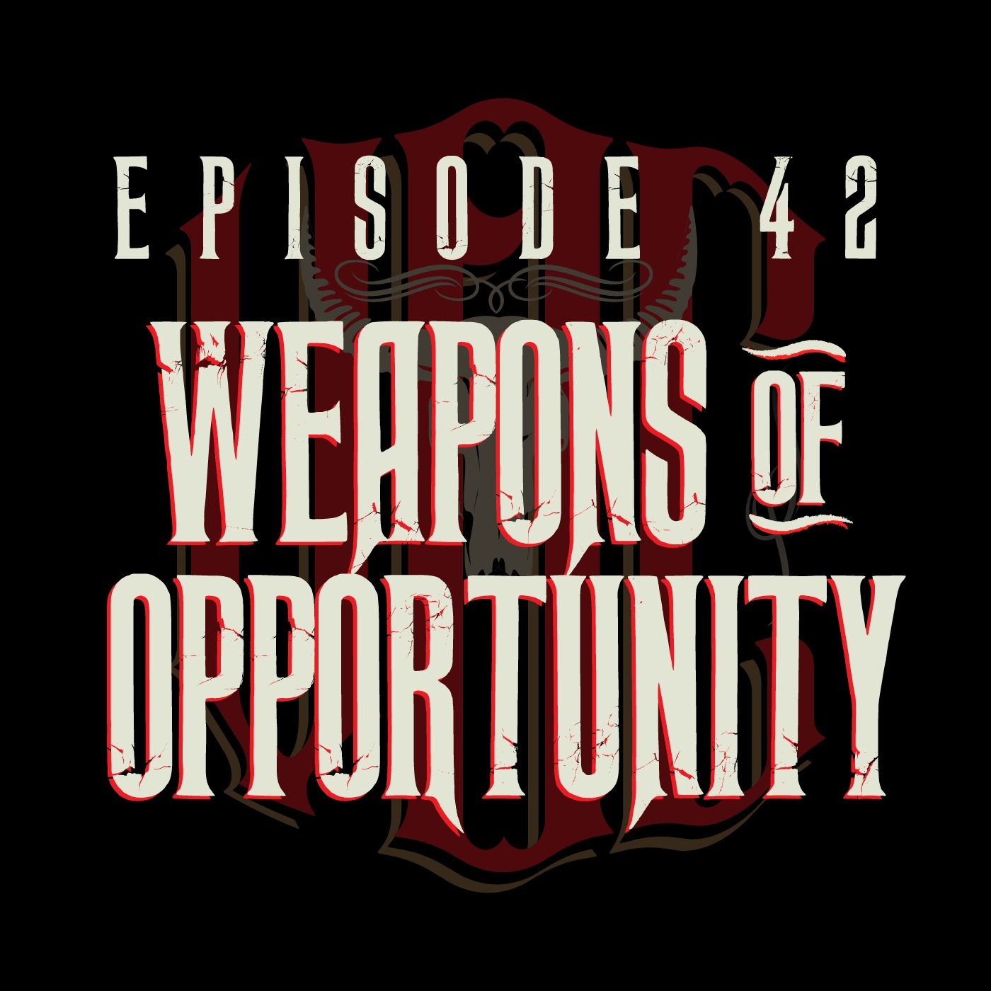 VOC EPISODE 42:  WEAPONS OF OPPORTUNITY