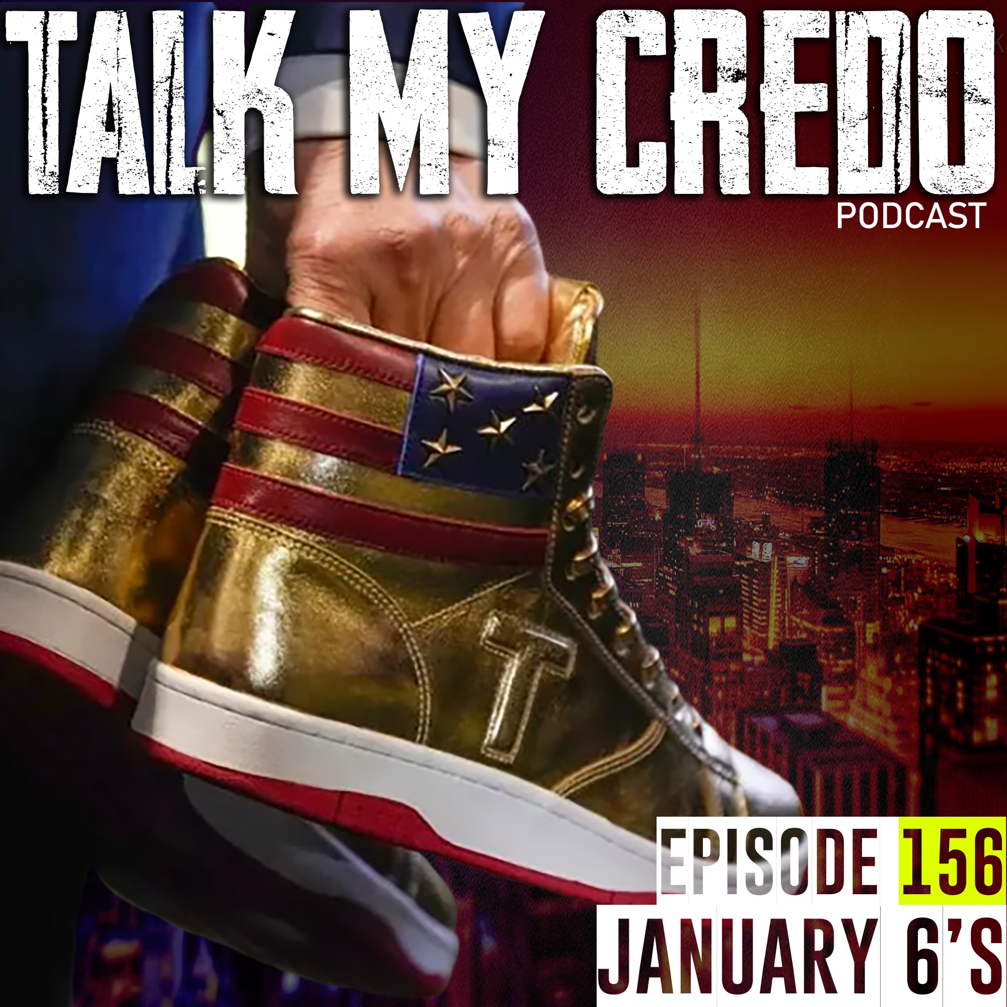 Talk My Credo | Episode 156 | January 6's