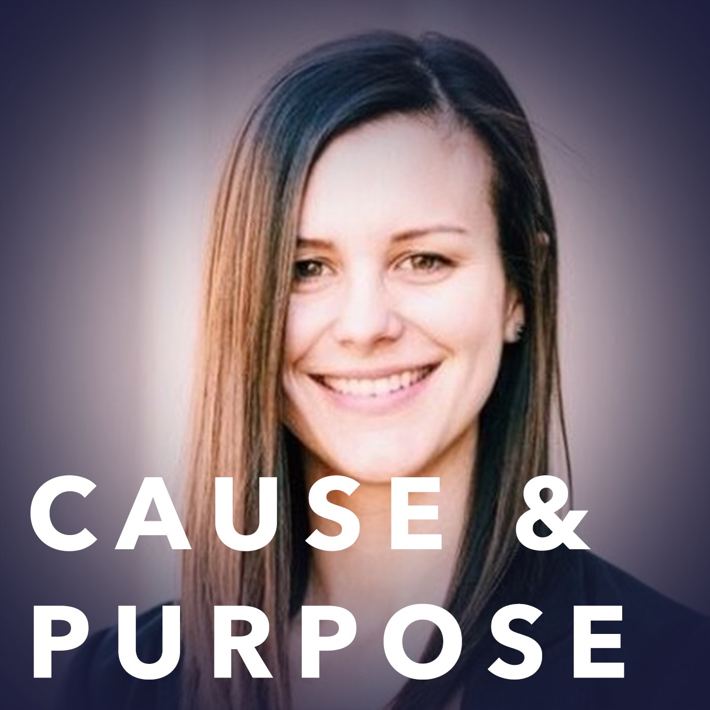 Cause & Purpose