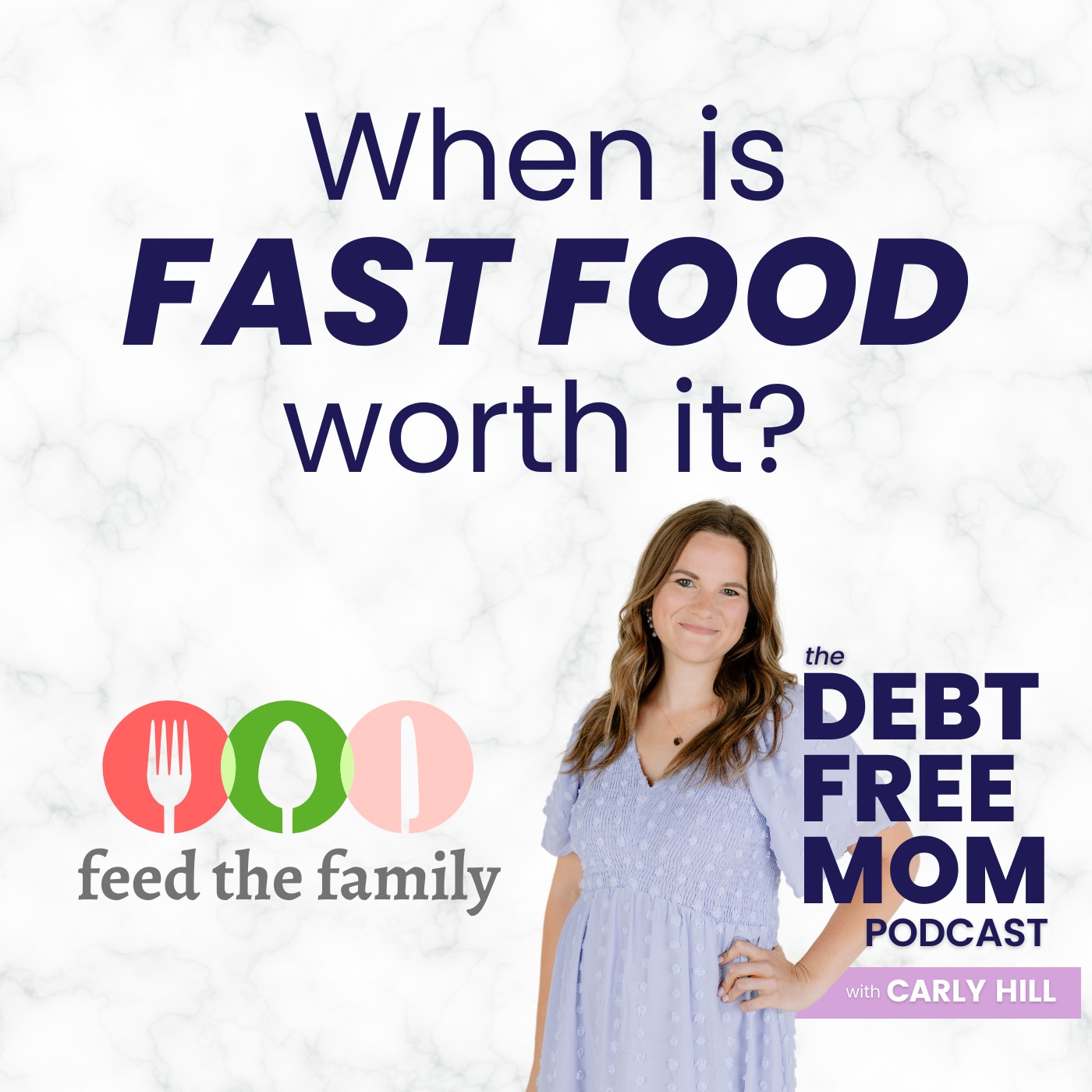 49. When Is Fast Food Worth It? - Feed the Family Mini Series