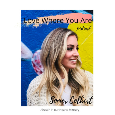 Love Where You Are with Somer Colbert