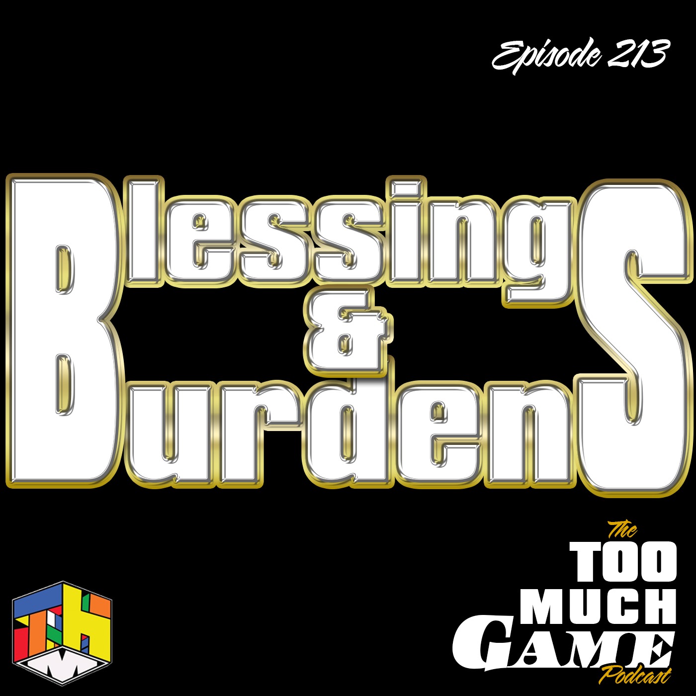 Episode 213 - Blessings and Burdens