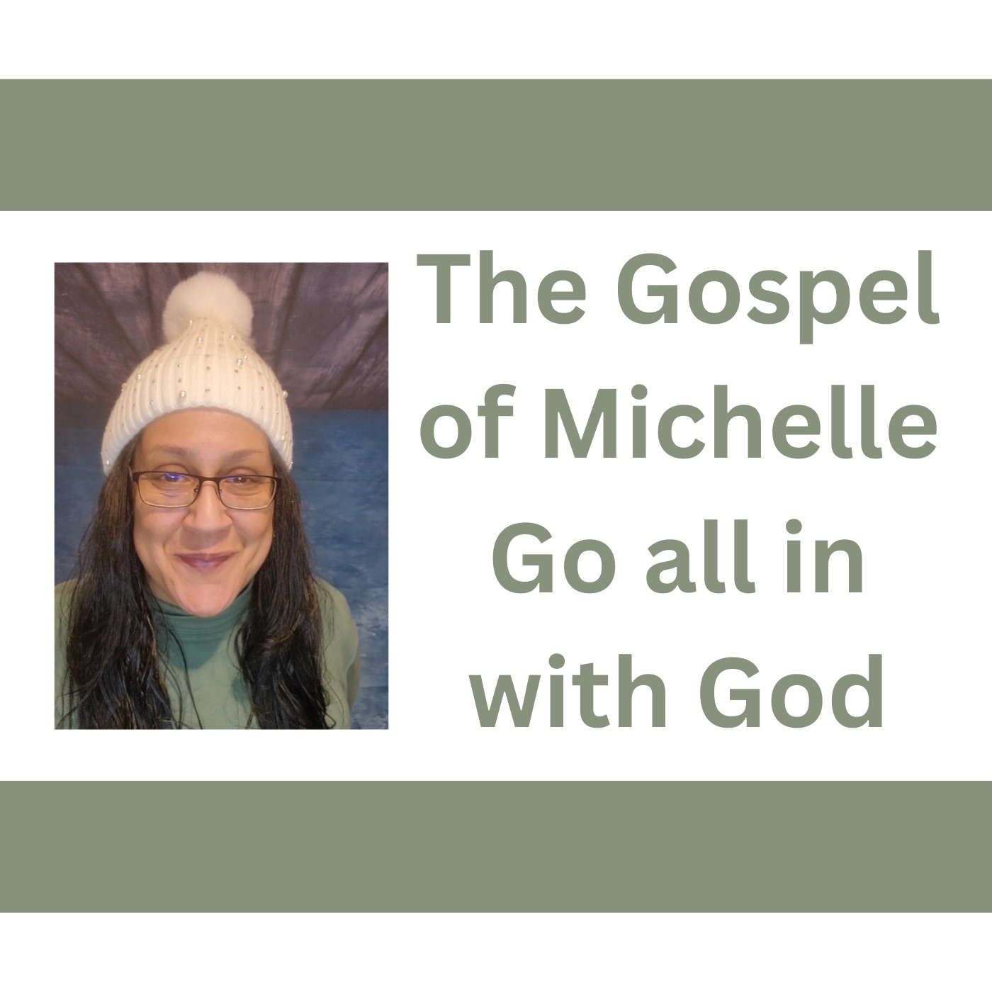 The Gospel of Michelle. Go all in with God episode artwork