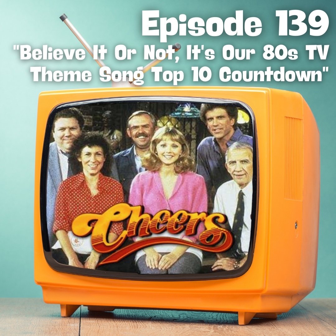 Believe It Or Not, It’s Our 80s TV Theme Song Top 10 Countdown episode artwork