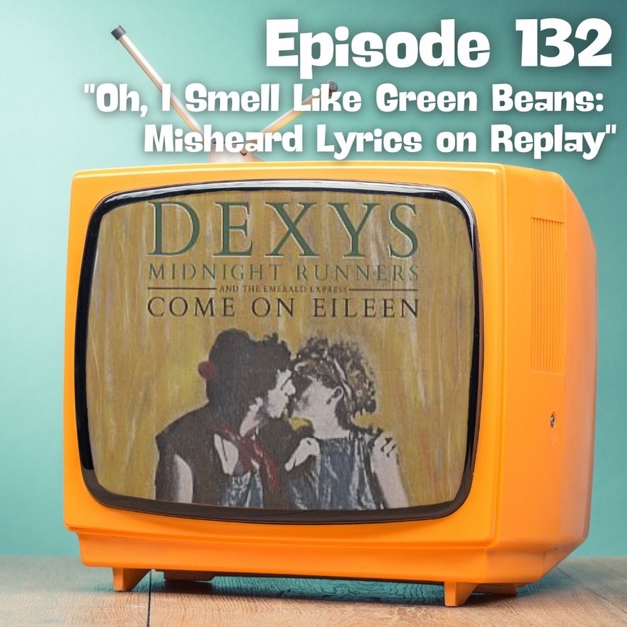 Oh, I Smell Like Green Beans: Misheard Lyrics On Replay episode artwork