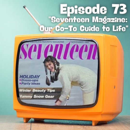 Seventeen Magazine: Our Go-To Guide to Life