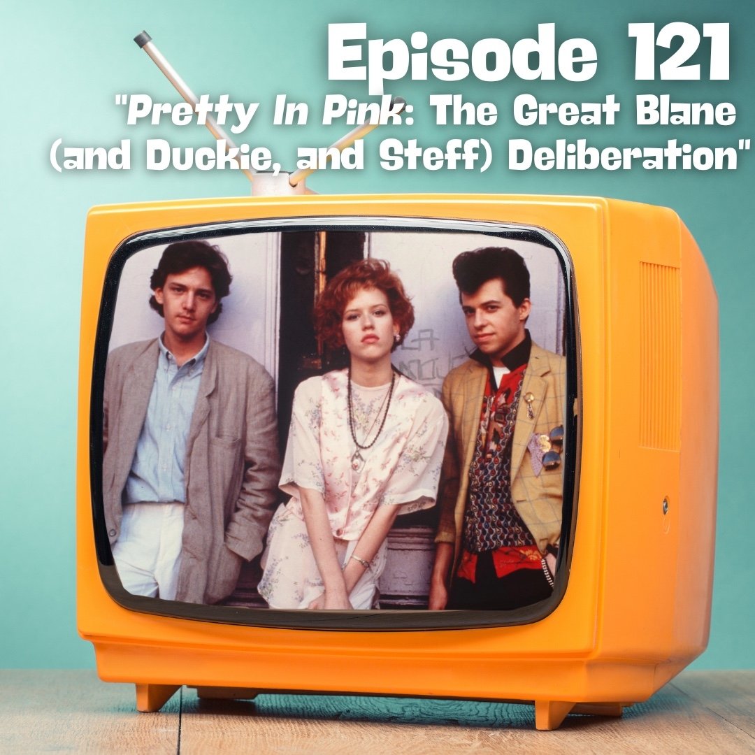 Pretty In Pink: The Great Blane (and Duckie, and Steff) Deliberation episode artwork