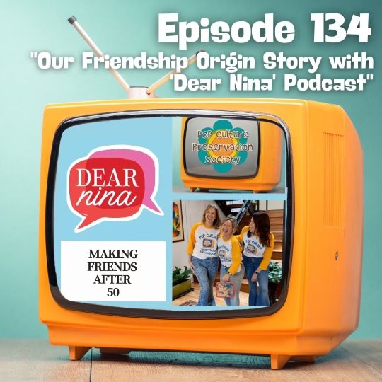 Our Friendship Origin Story with “Dear Nina” Podcast