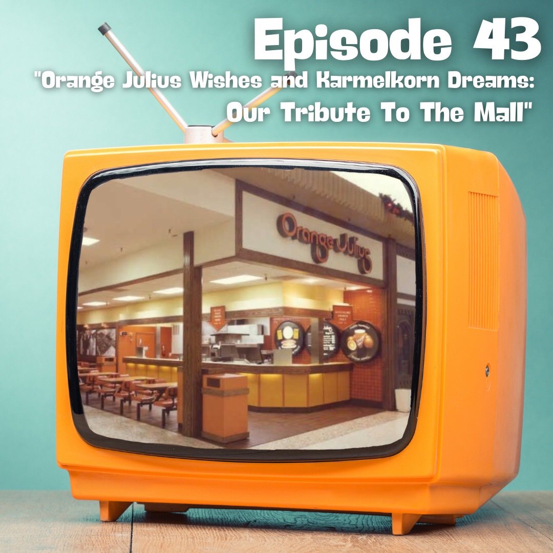 Orange Julius Wishes & Karmelkorn Dreams: Our Tribute To The Mall