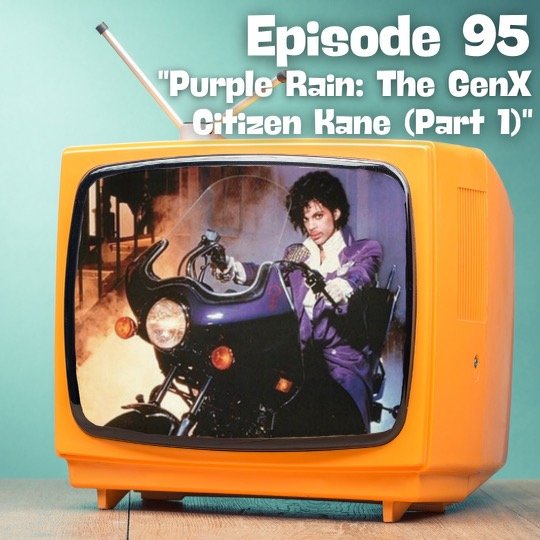 Purple Rain: The GenX Citizen Kane (Part 1)