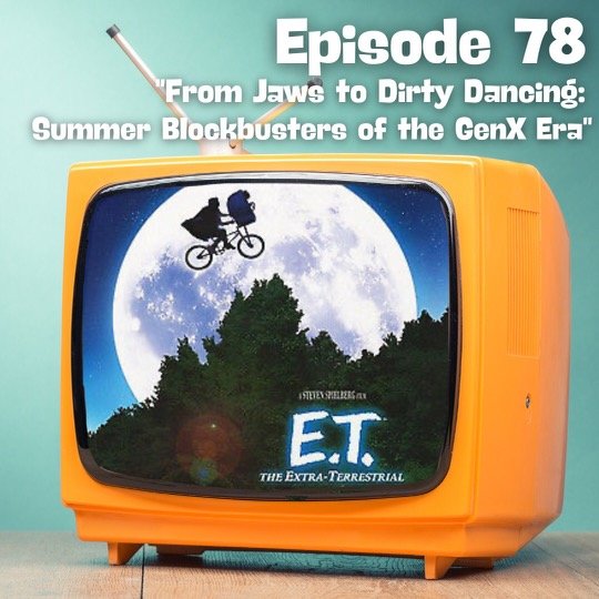 From Jaws to Dirty Dancing: Summer Blockbusters of the GenX Era