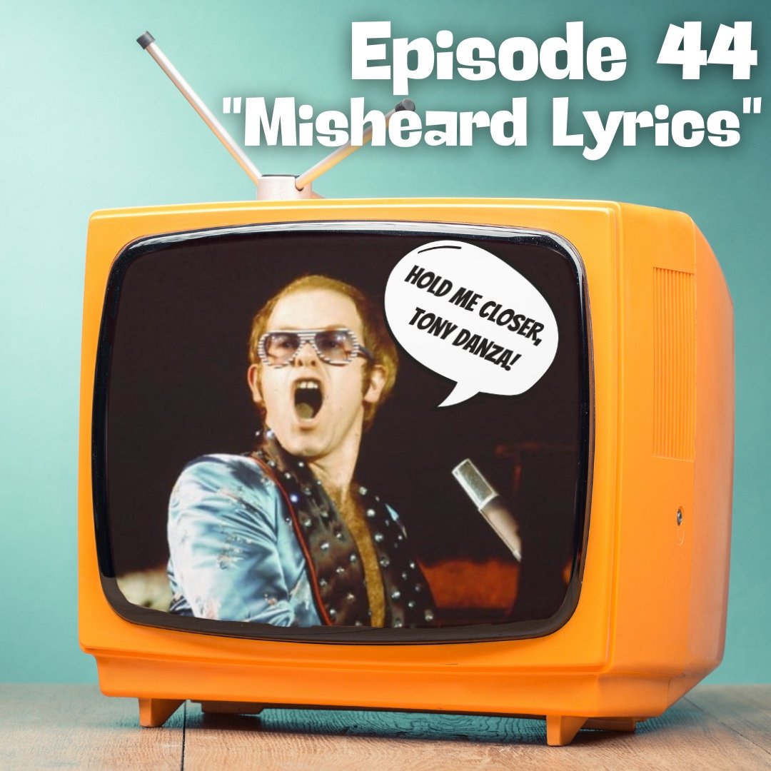 “Hold Me Closer, Tony Danza”- Misheard Lyrics