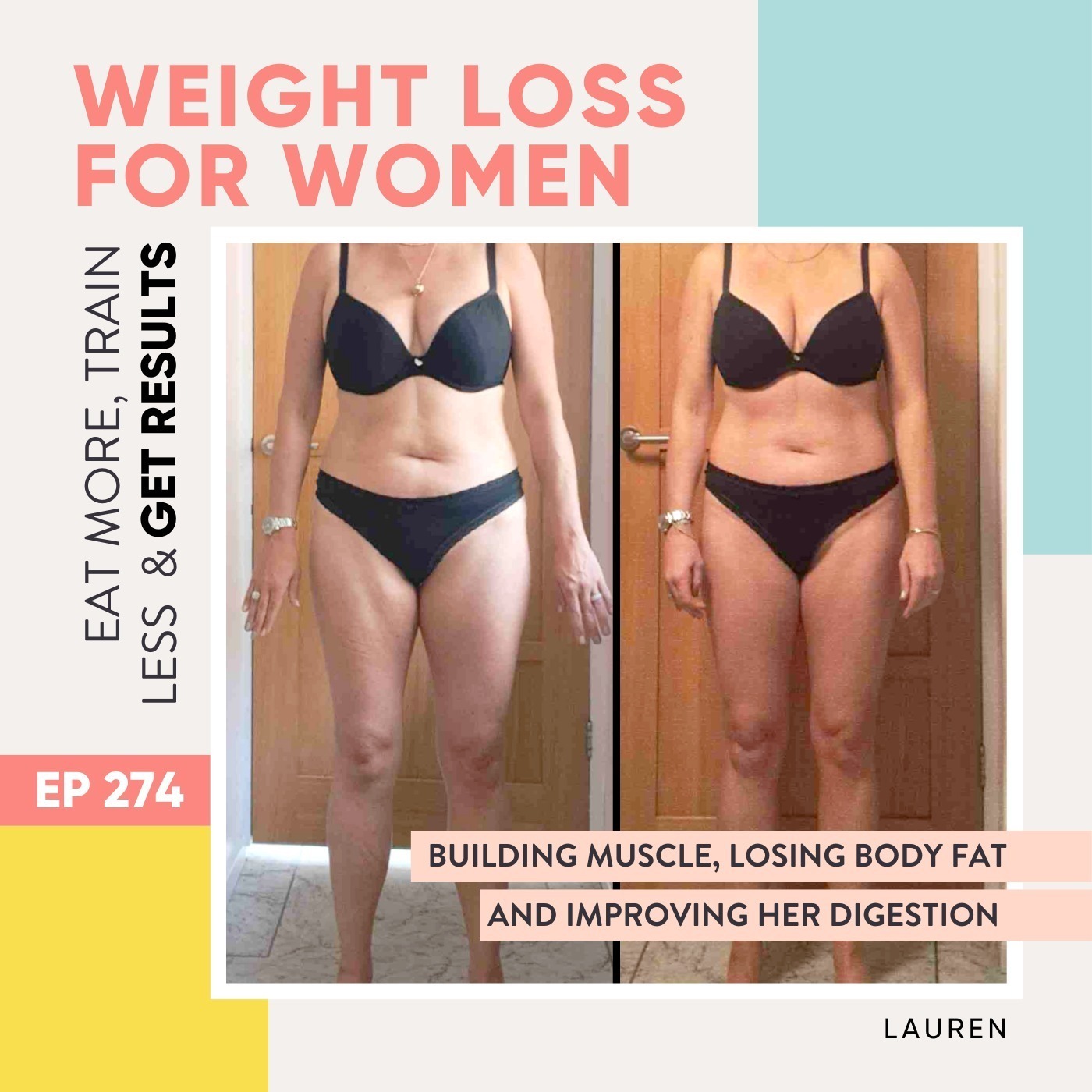 #274 - Building muscle, losing body fat and improving her digestion with Lauren