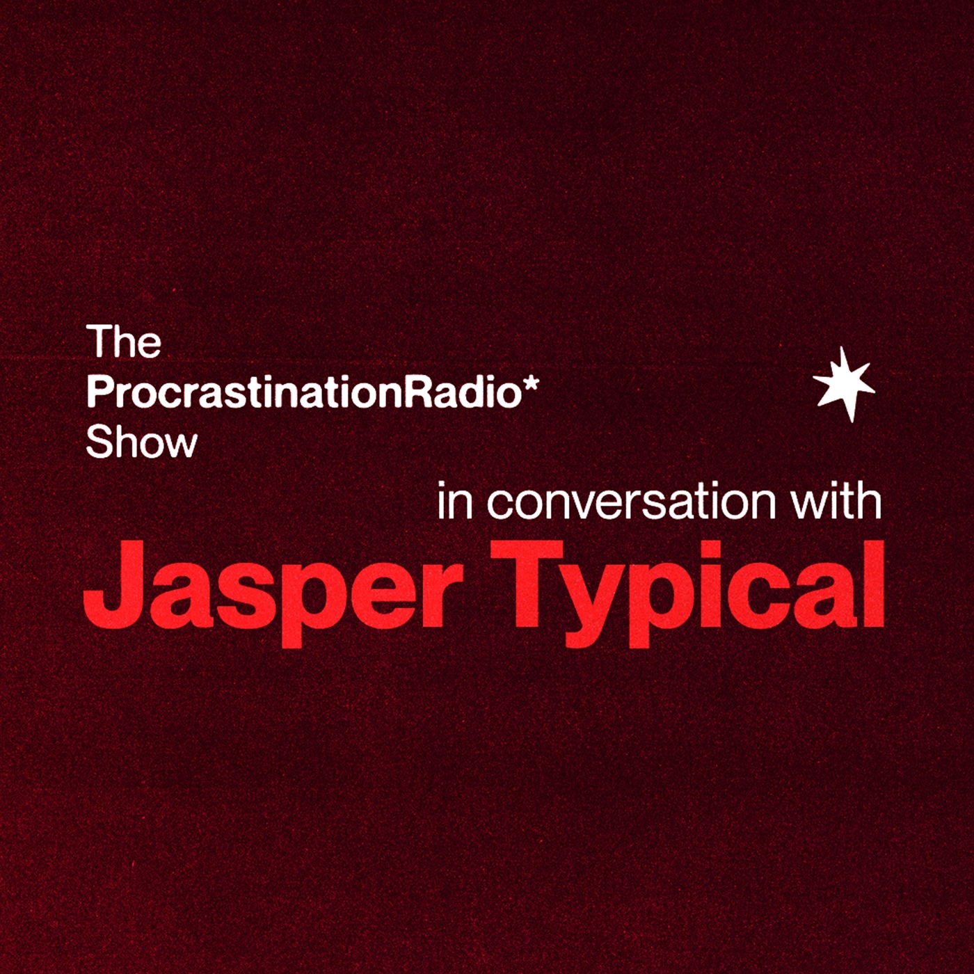 TheProcrastinationRadioShow* w/ iancomplex*