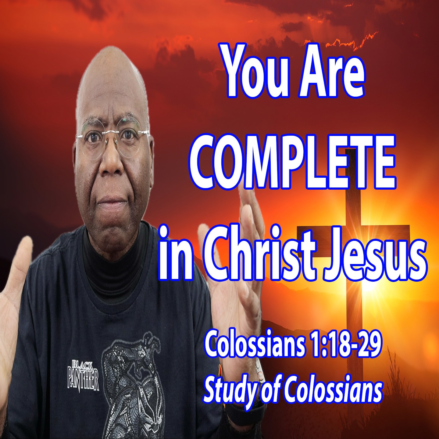 You are COMPLETE in Christ Jesus (Colossians 1:18-29) episode artwork