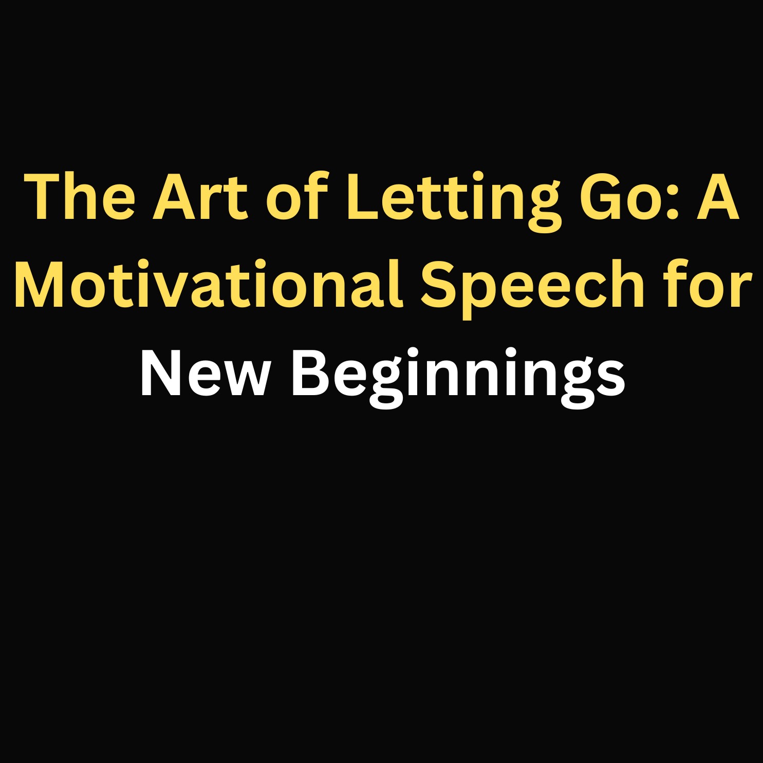 The Art of Letting Go: A Motivational Speech for New Beginnings episode artwork