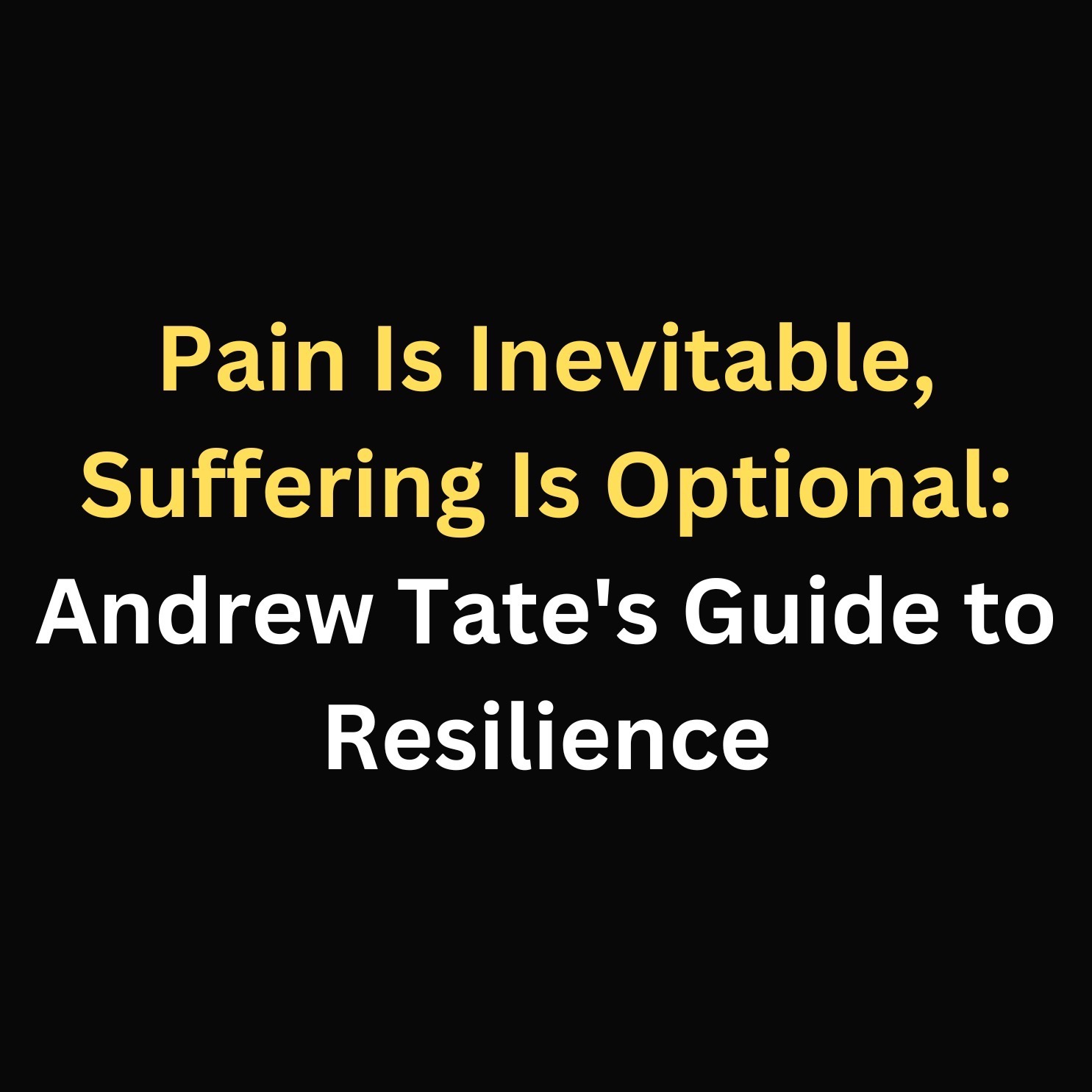 Pain Is Inevitable, Suffering Is Optional: Andrew Tate's Guide to Resilience episode artwork