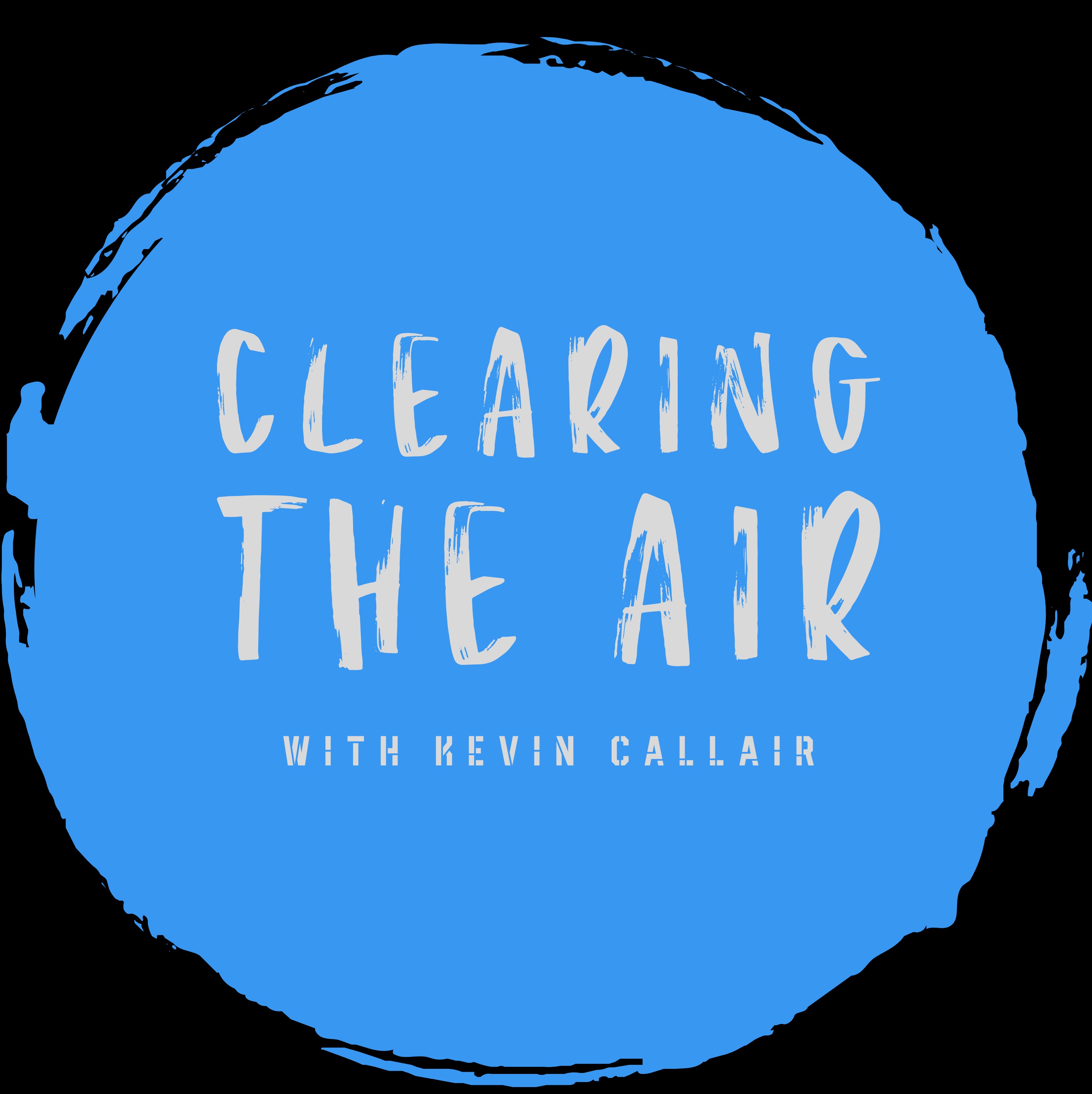 Clearing The Air with Kevin Callair